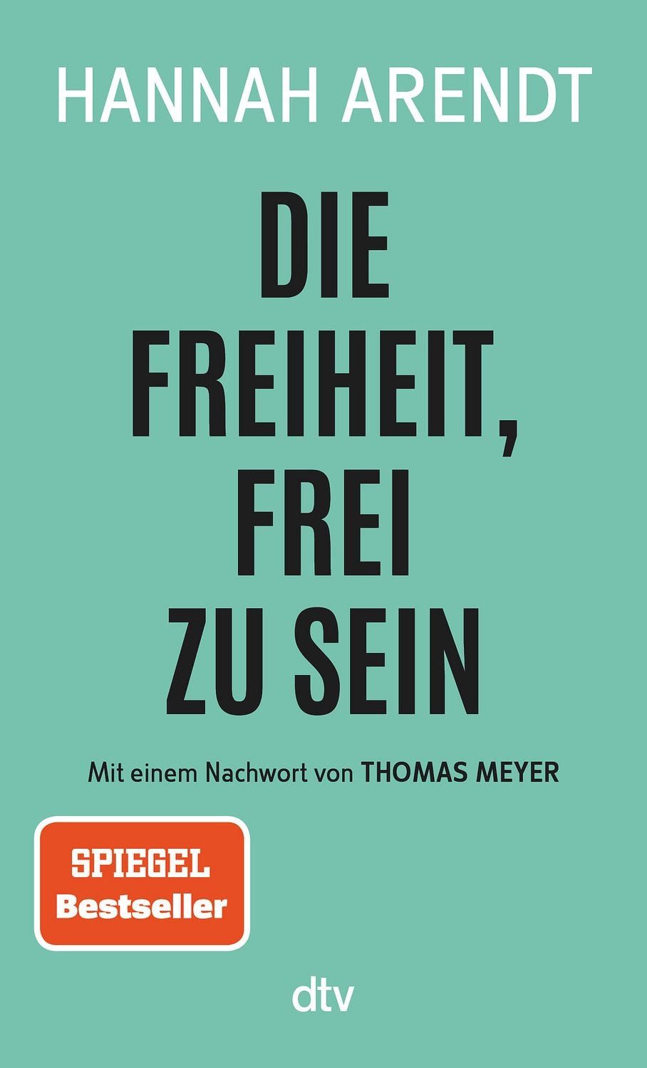 Sachbuch Die Freiheit, frei zu sein Hannah Arendt