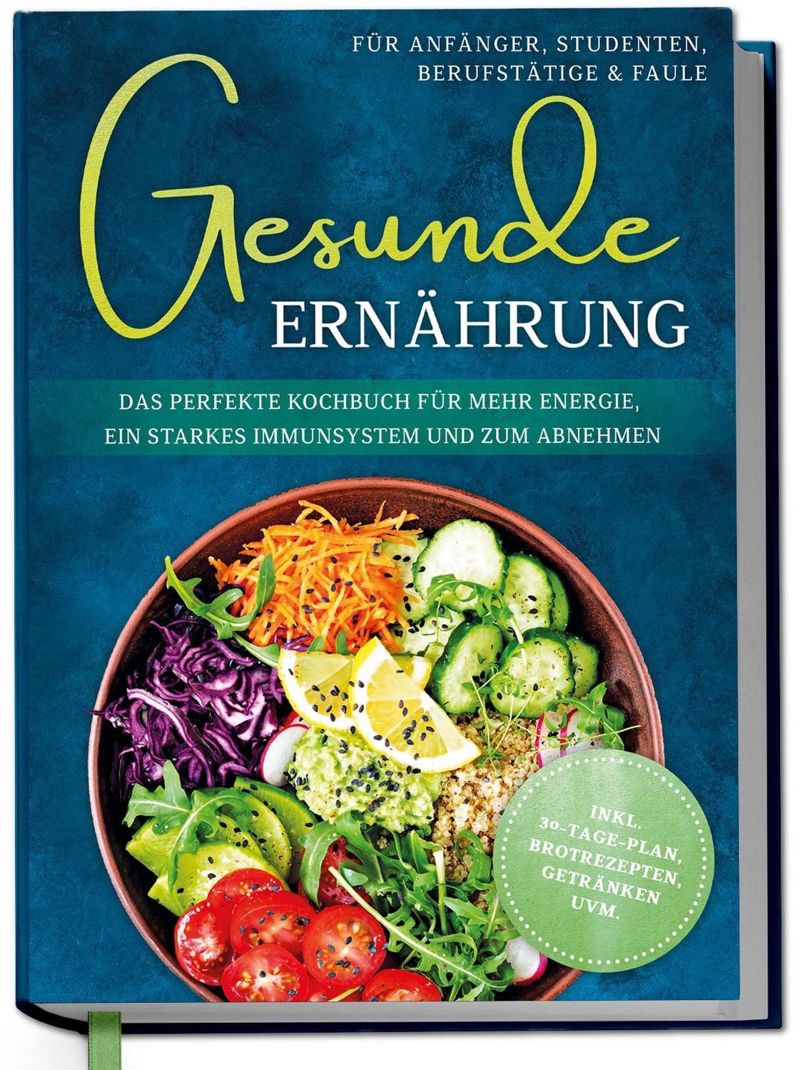Gesunde Ernährung für Anfänger, Studenten, Berufstätige & Faule: Das p / Katharina Gerdes
