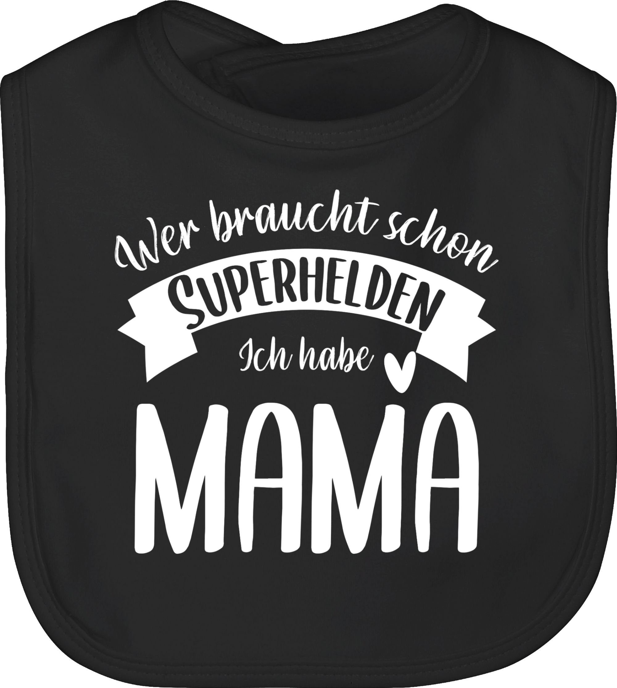 Shirtracer Lätzchen wer braucht Mama 3 hab schon Muttertagsgeschenk Schwarz Superhelden ich weiß