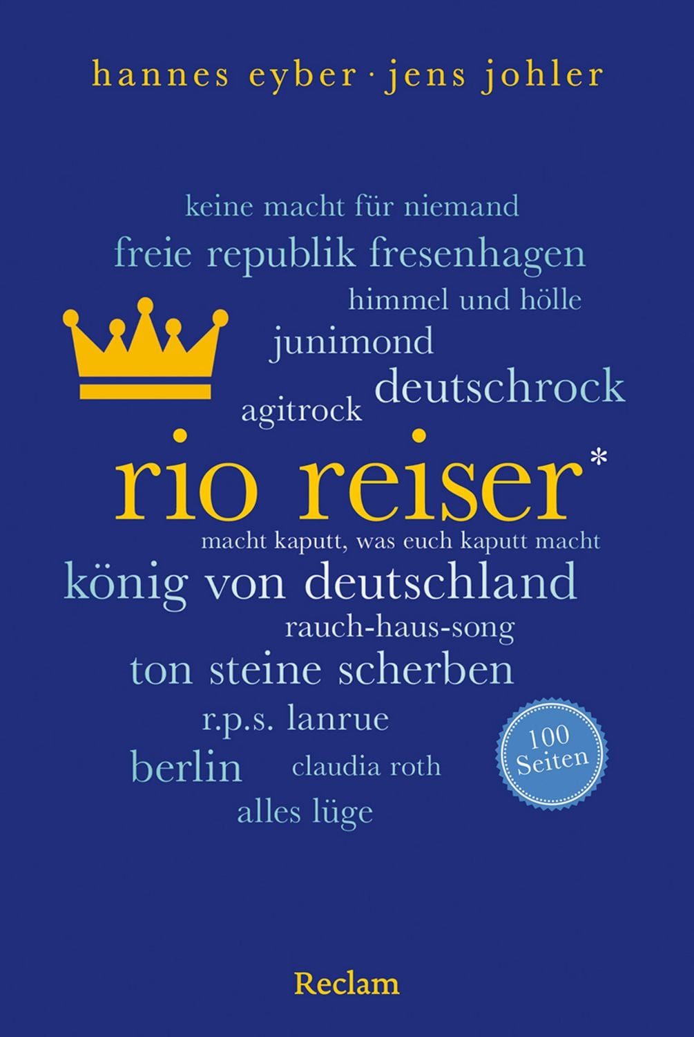Rio Reiser. 100 Seiten / Hannes Eyber, Jens Johler