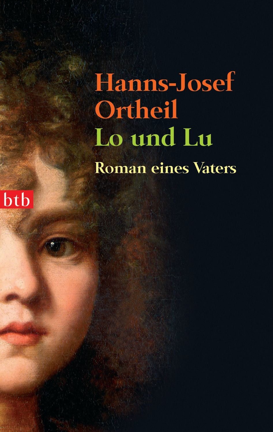 Lo und Lu / Hanns-Josef Ortheil, Roman eines Vaters