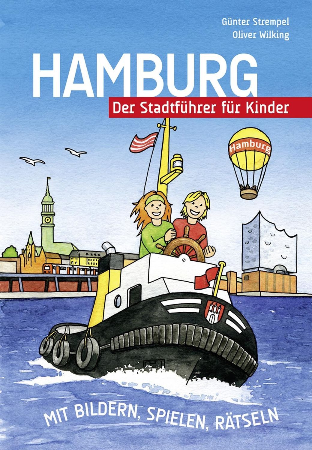 Hamburg - Der Stadtführer für Kinder / Günter Strempel, Oliver Wilking