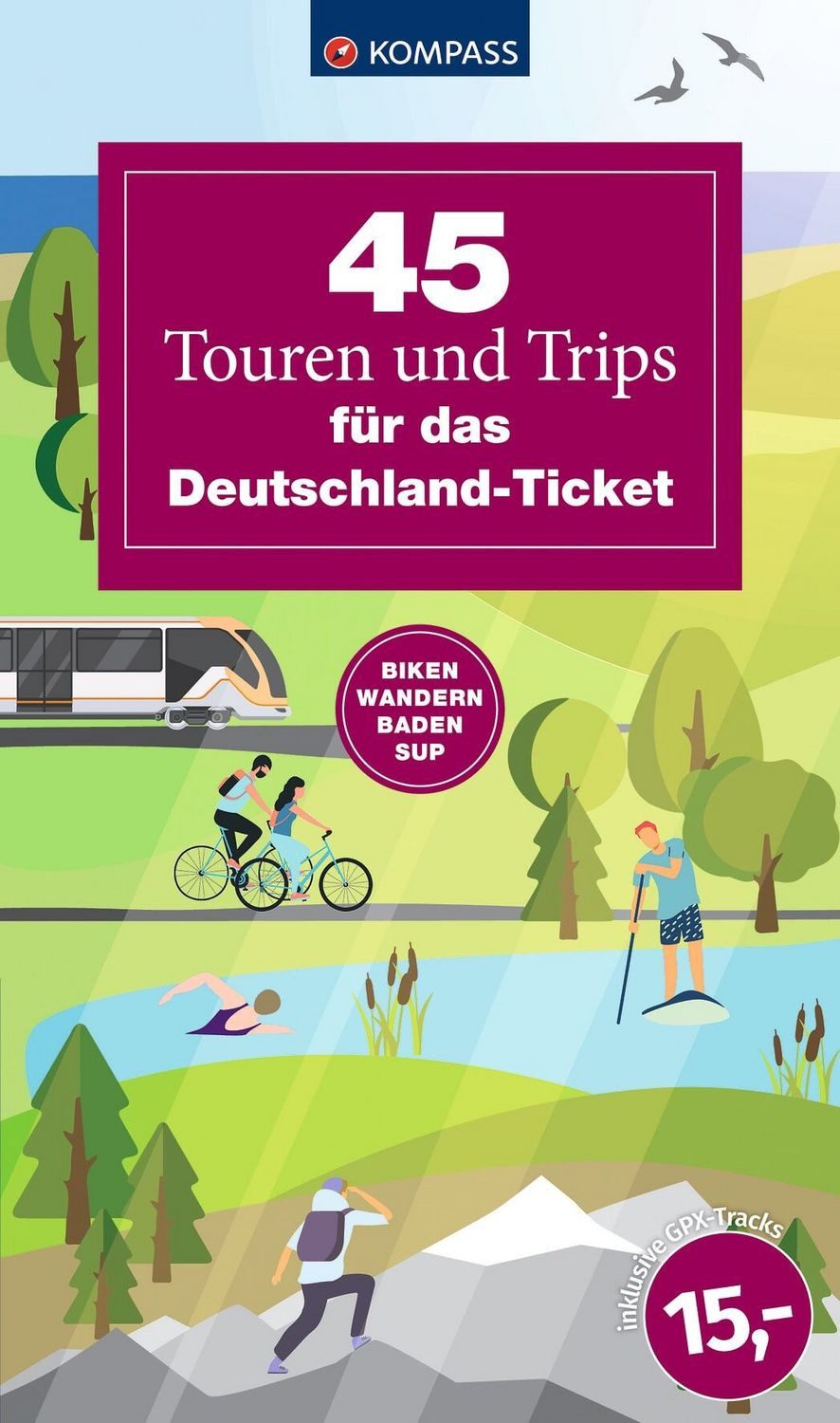 45 Touren und Trips für das Deutschland-Ticket / diverse