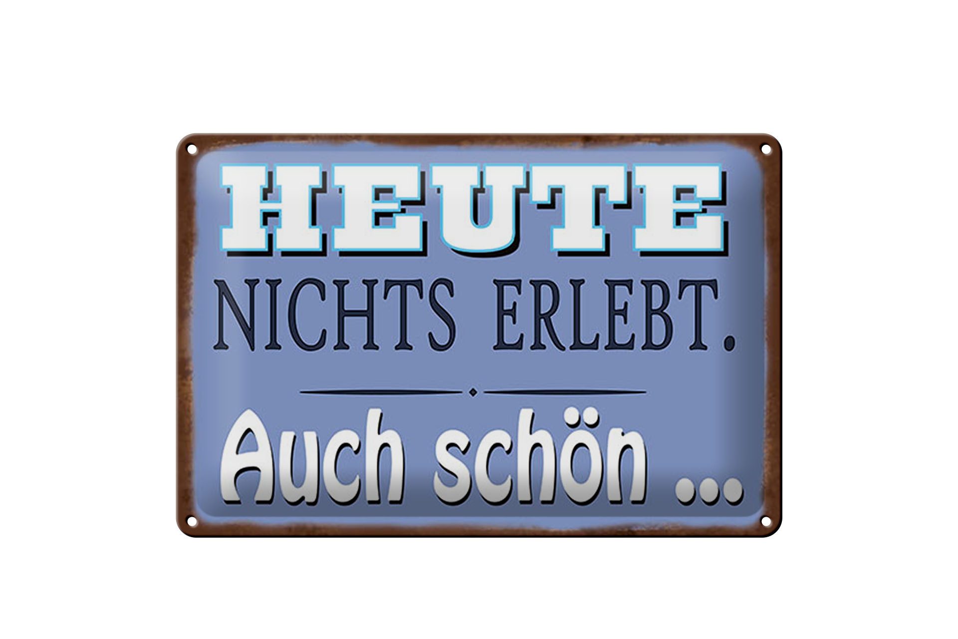 Femer GmbH Metallbild Spruch 20x30 cm Heute nichts erlebt. Auch schön