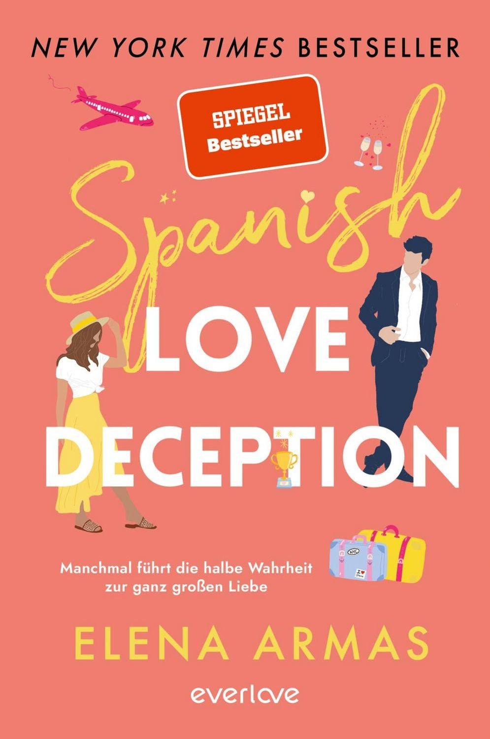 Spanish Love Deception – Manchmal führt die halbe Wahrheit zur ganz gr / Elena Armas