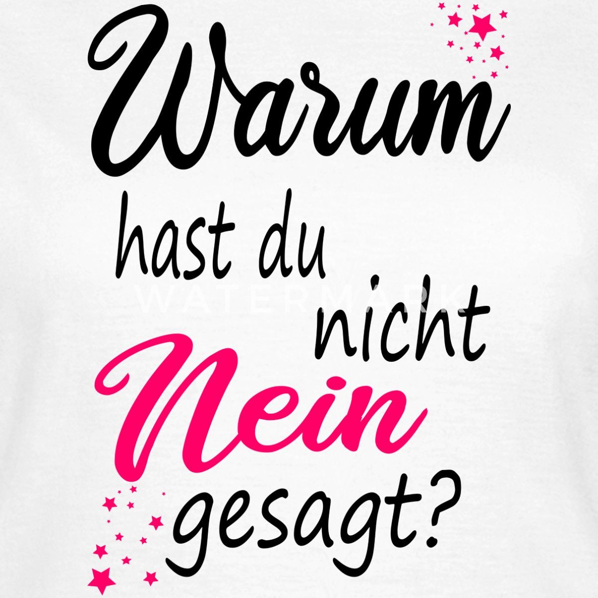 Spreadshirt T-Shirt Warum Hast Du Nicht Nein Gesagt Schlager JGA Schwarz Fr günstig online kaufen