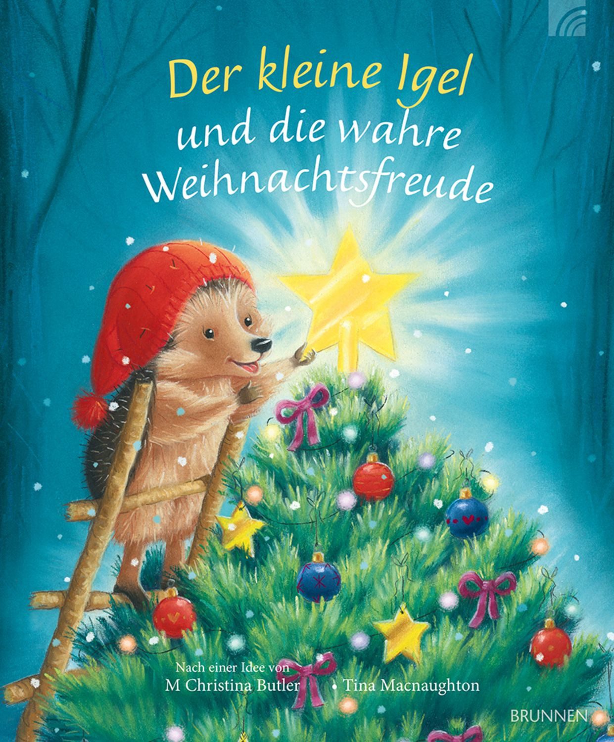 Der kleine Igel und die wahre Weihnachtsfreude / M. Christina Butler