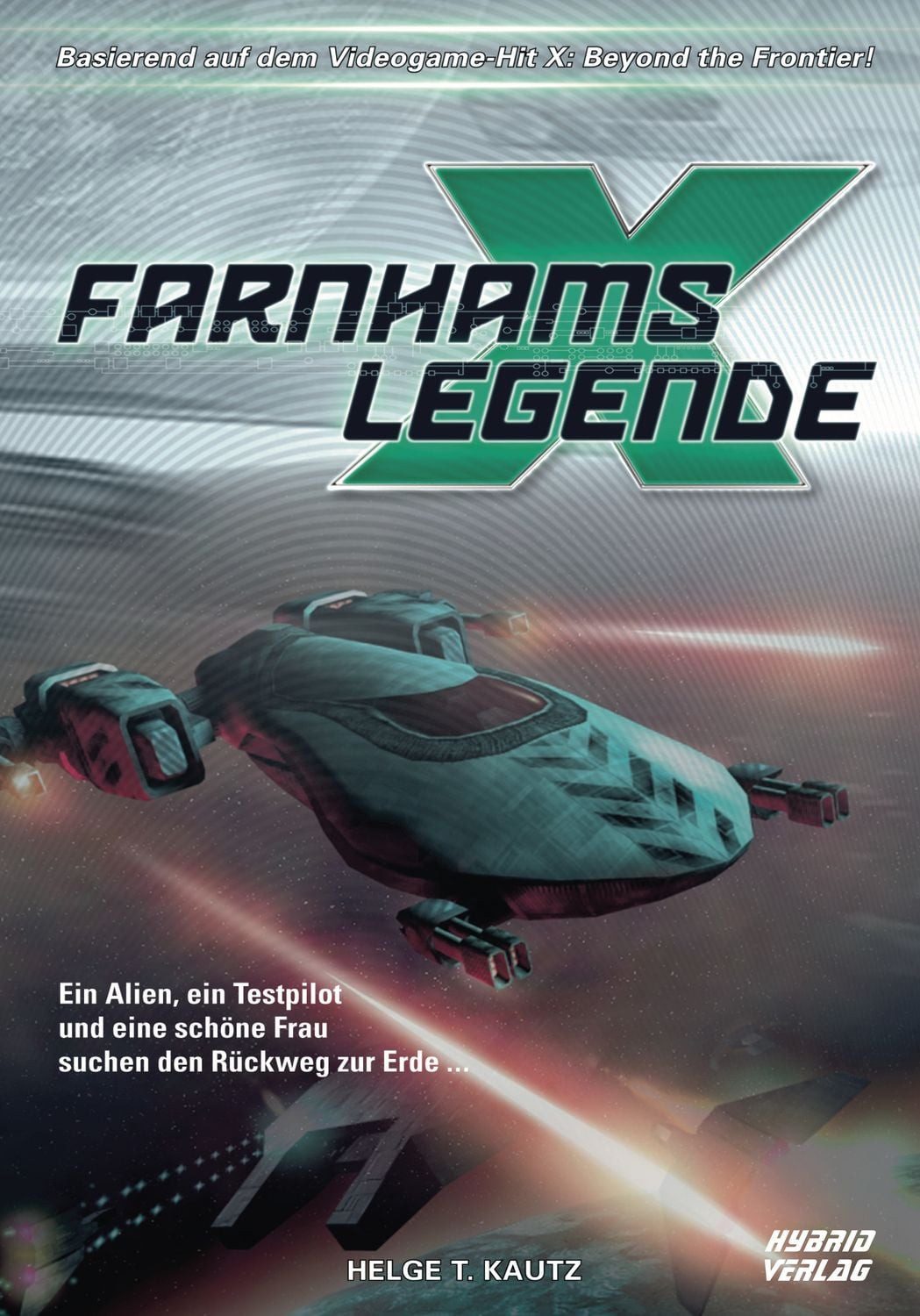 Farnhams Legende Der Beginn der Saga des X Universums von EGOSOFT (X G / Kautz Helge, Der Beginn der Saga des X Universums von EGOSOFT (X Games), X