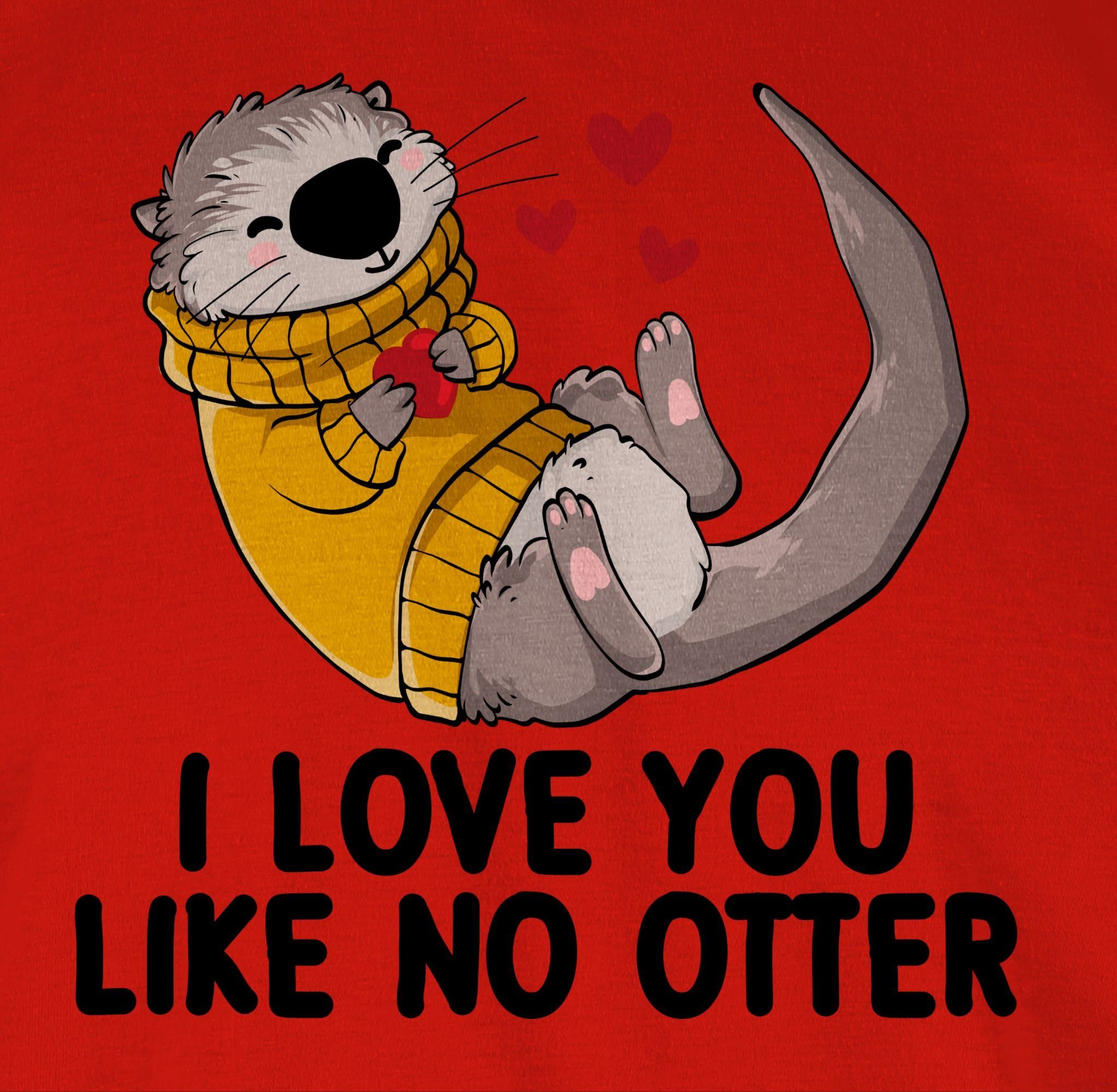 Liebe Geschenk you I Valentinstag T-Shirt I Partner Rot Shirtracer like no 3 Geschenkidee love OTTER