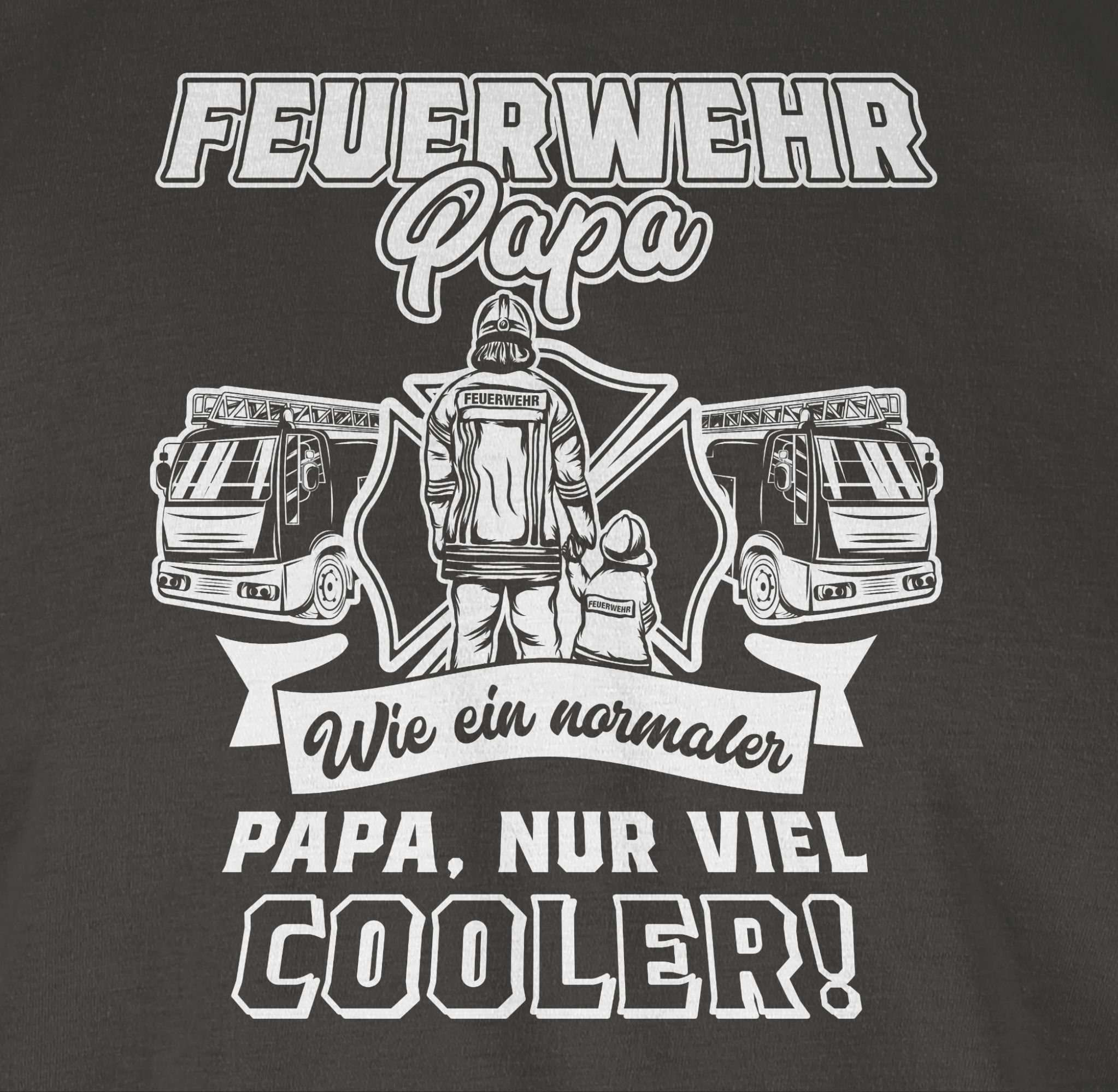 für Feuerwehr ein Geschenk Weiß Papa T-Shirt wie 2 Dunkelgrau cooler normaler nur Papa Papa Shirtracer Vatertag