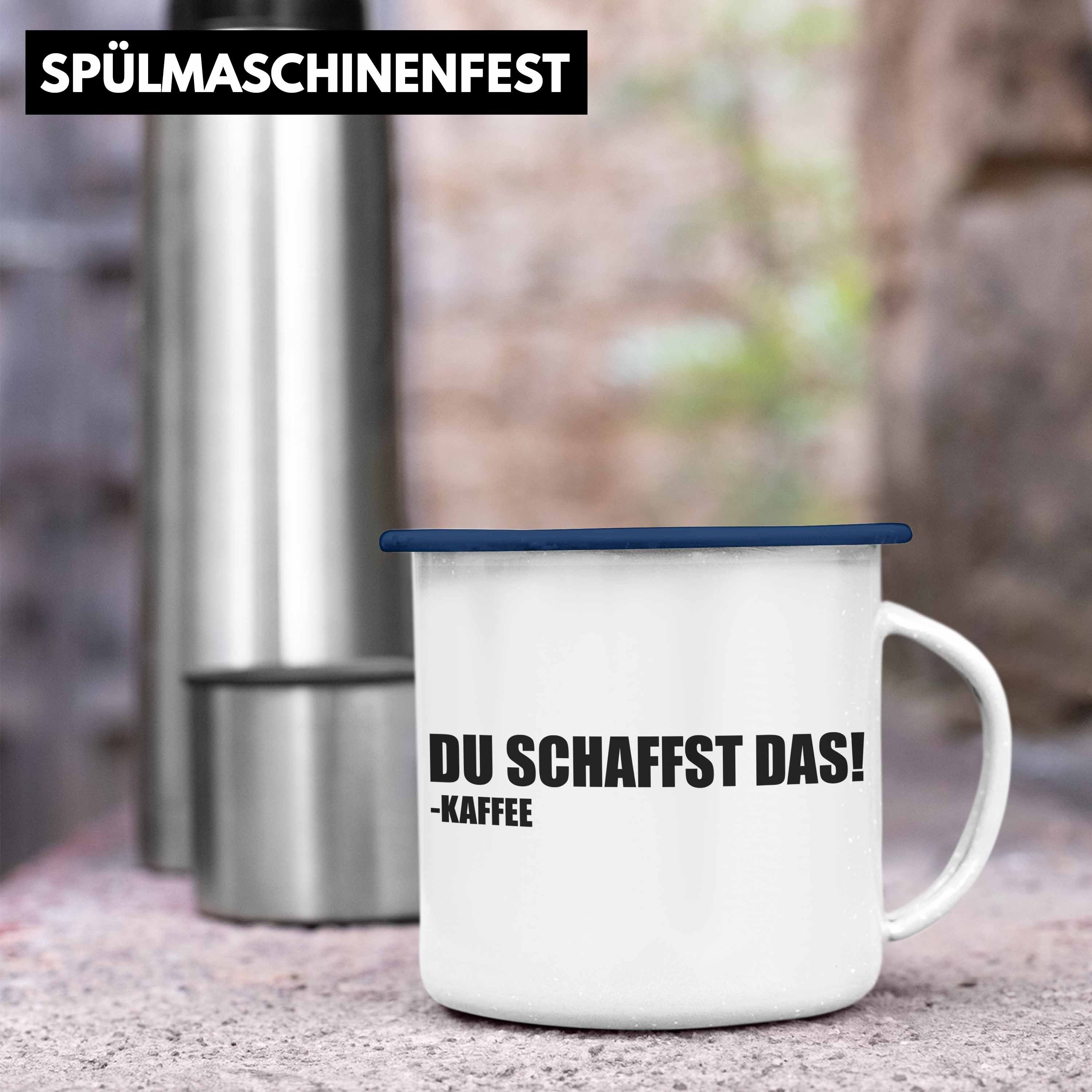 Kaffeeliebhaber Das Kaffee Du KaffeeEmaille Schaffst Spruch Trendation mit - Blau Geschenk - Tasse Tasse Thermotasse Trendation Sprüche Lustige Emaille Witzige Büro -