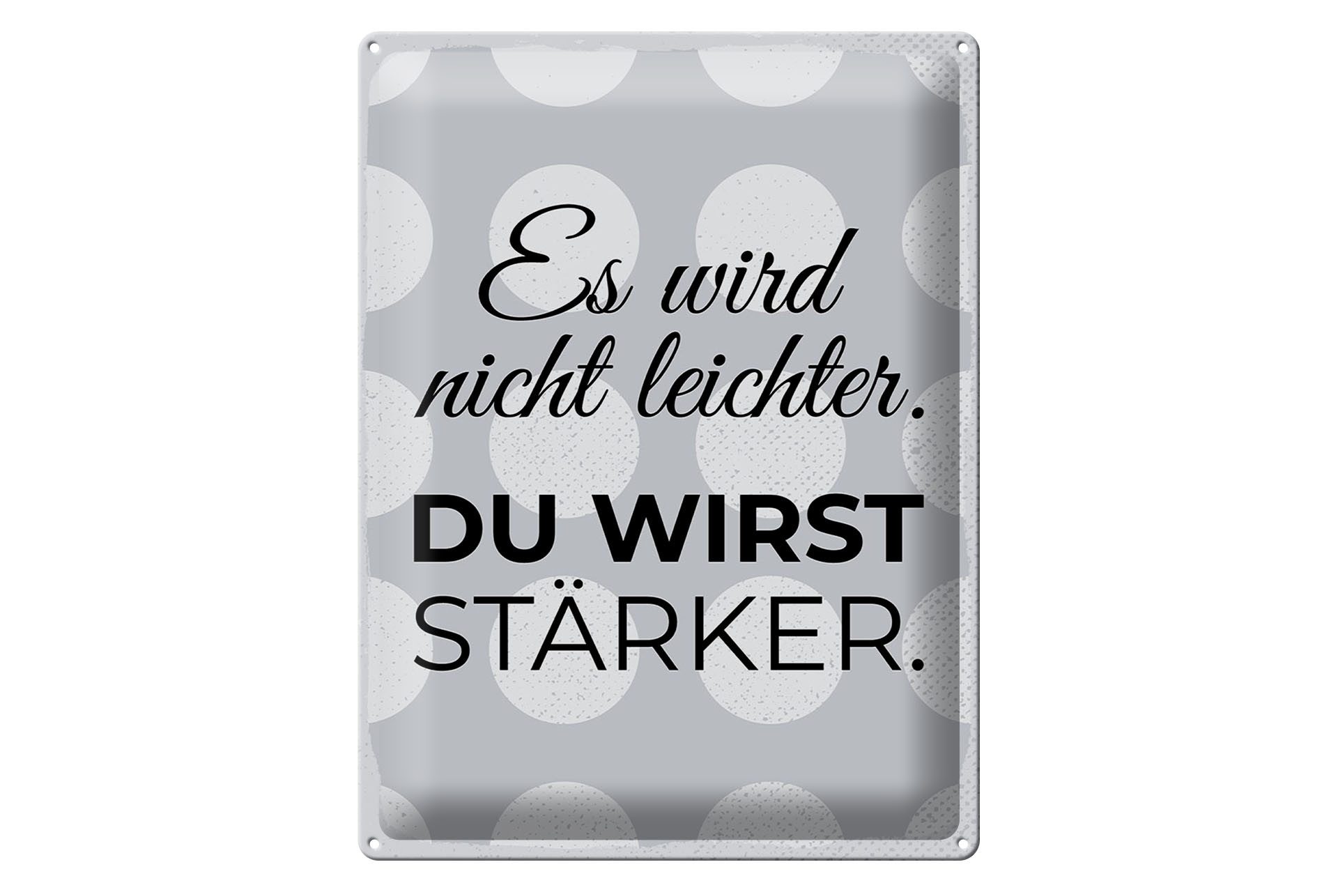 Metallschild Spruch 30x40 cm Es wird nicht leichter. Du wirst stärker