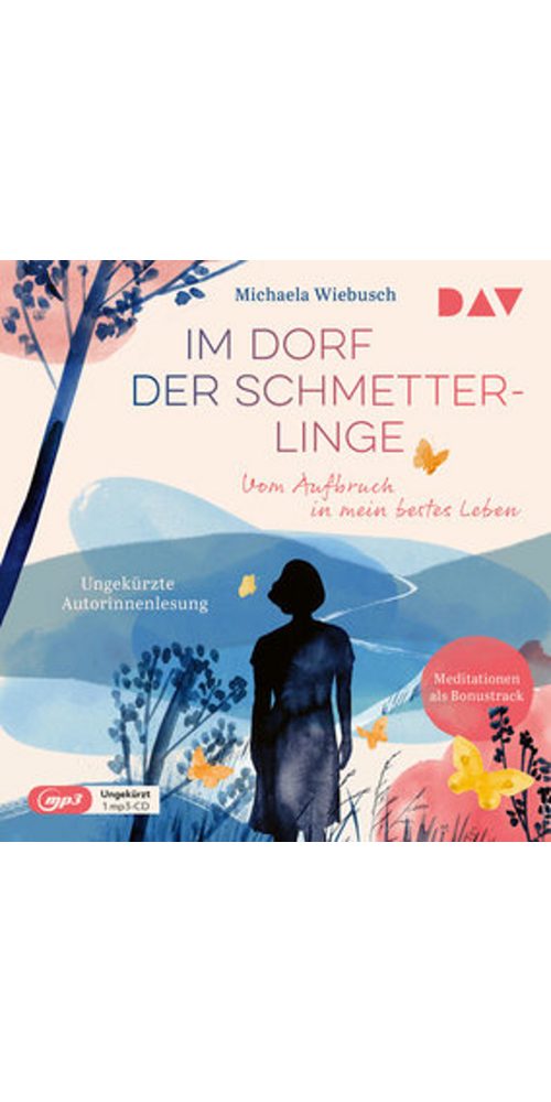 Der Audio Verlag Hörbuch Im Dorf der Schmetterlinge. Vom Aufbruch in mein bestes Leben, (1-St)