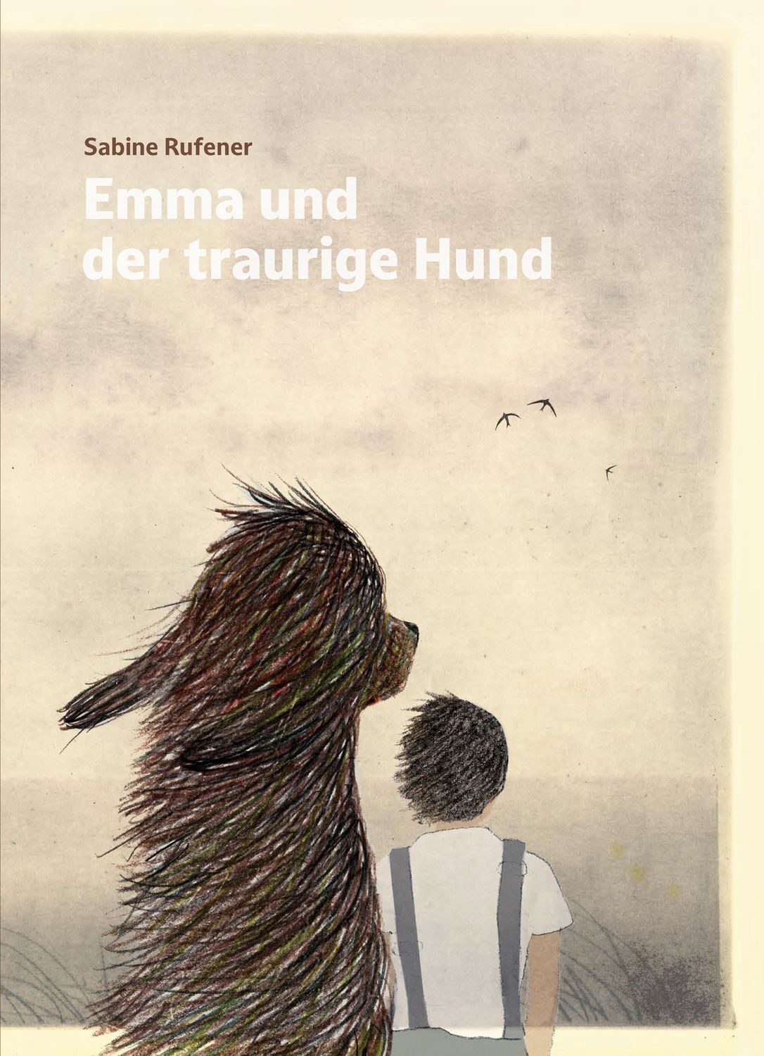 Emma und der traurige Hund / Sabine Rufener