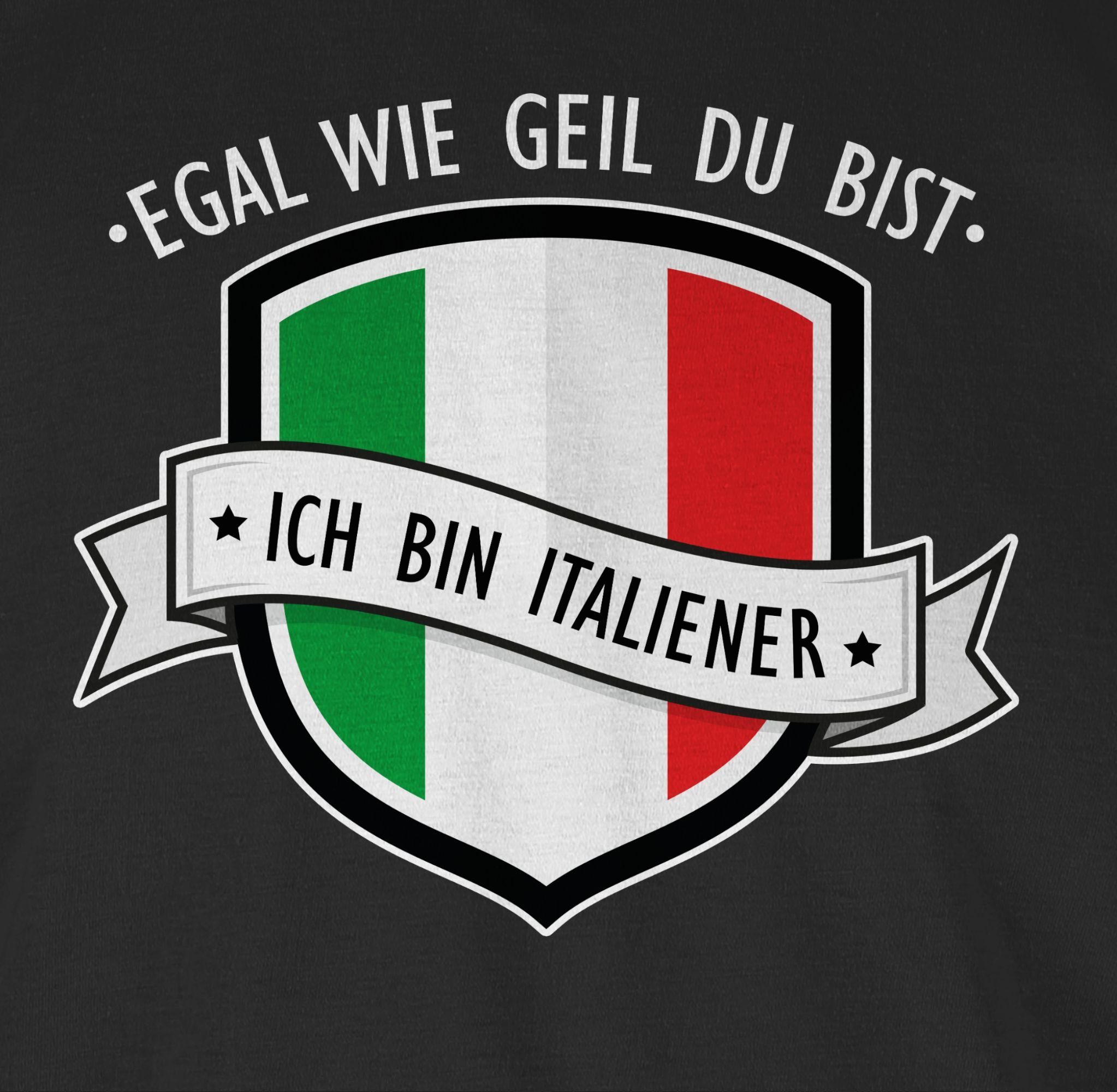 Shirtracer T-Shirt Egal - Länder geil 1 bist ich wie Schwarz du bin Italiener Wappen