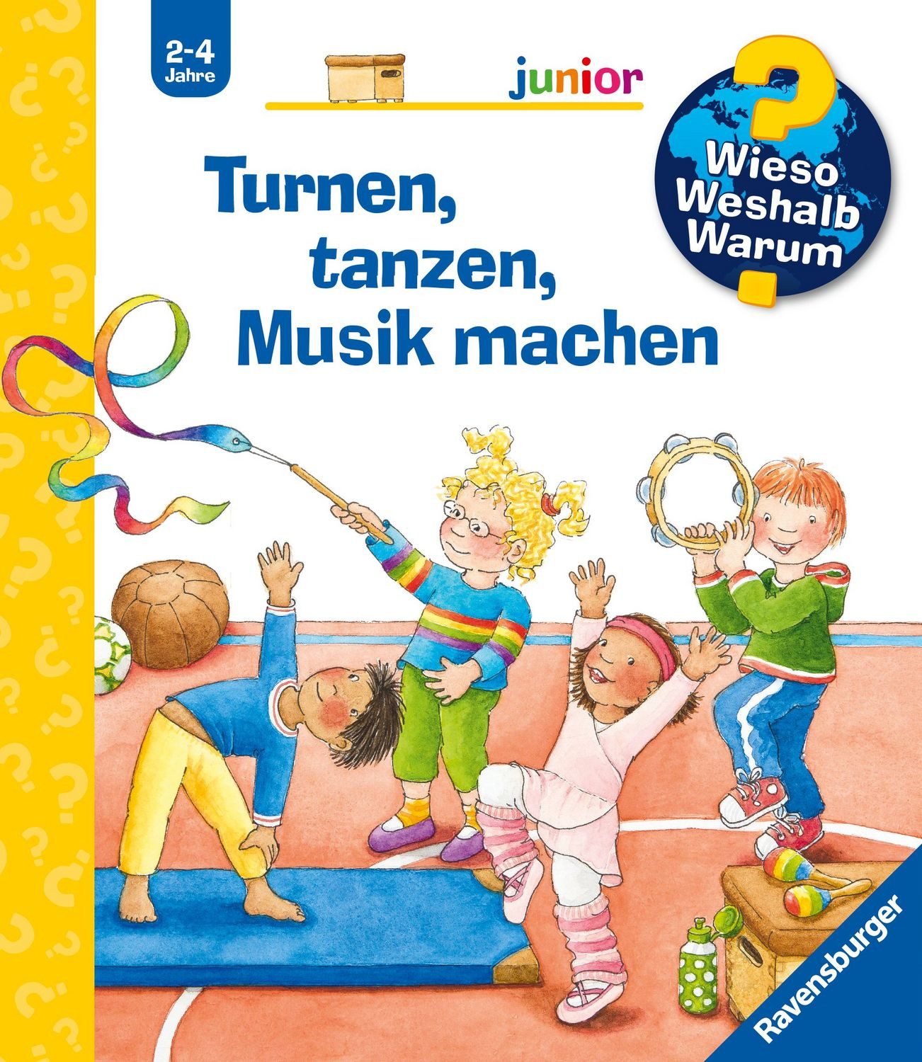 Wieso? Weshalb? Warum? junior, Band 71 - Turnen, tanzen, Musik machen / Constanza Droop