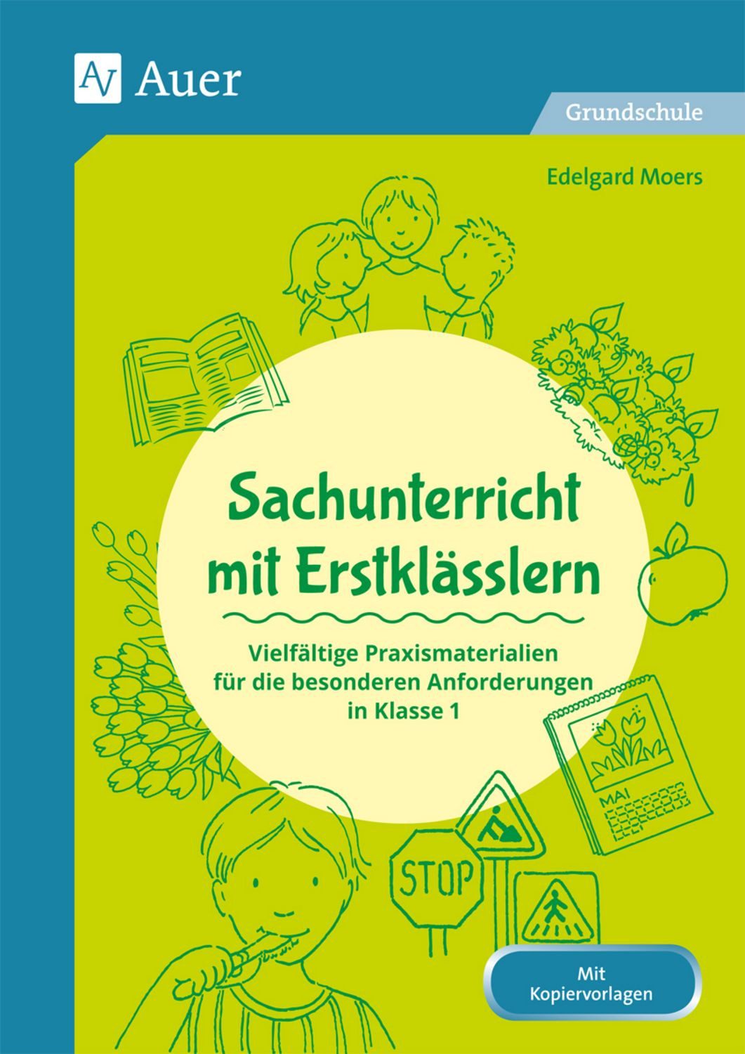 Sachunterricht mit Erstklässlern / Edelgard Moers