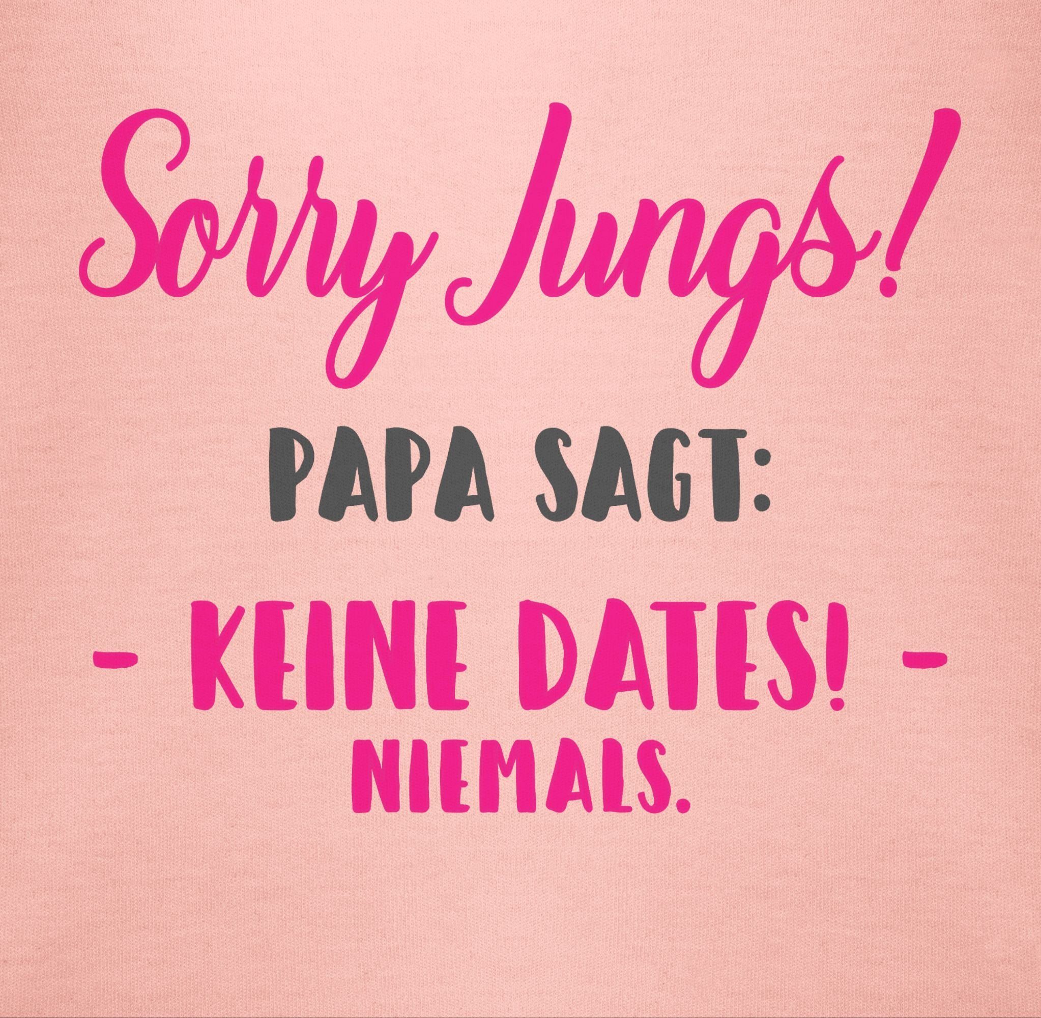 Papa Babyrosa Dates Sorry Baby keine Jungs sagt Shirtracer Sprüche 1 Shirtbody