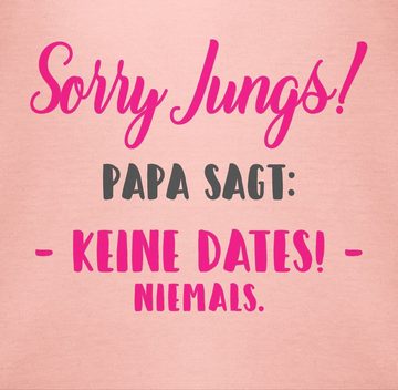 Shirtracer Shirtbody Sorry Jungs Papa sagt keine Dates Sprüche Baby