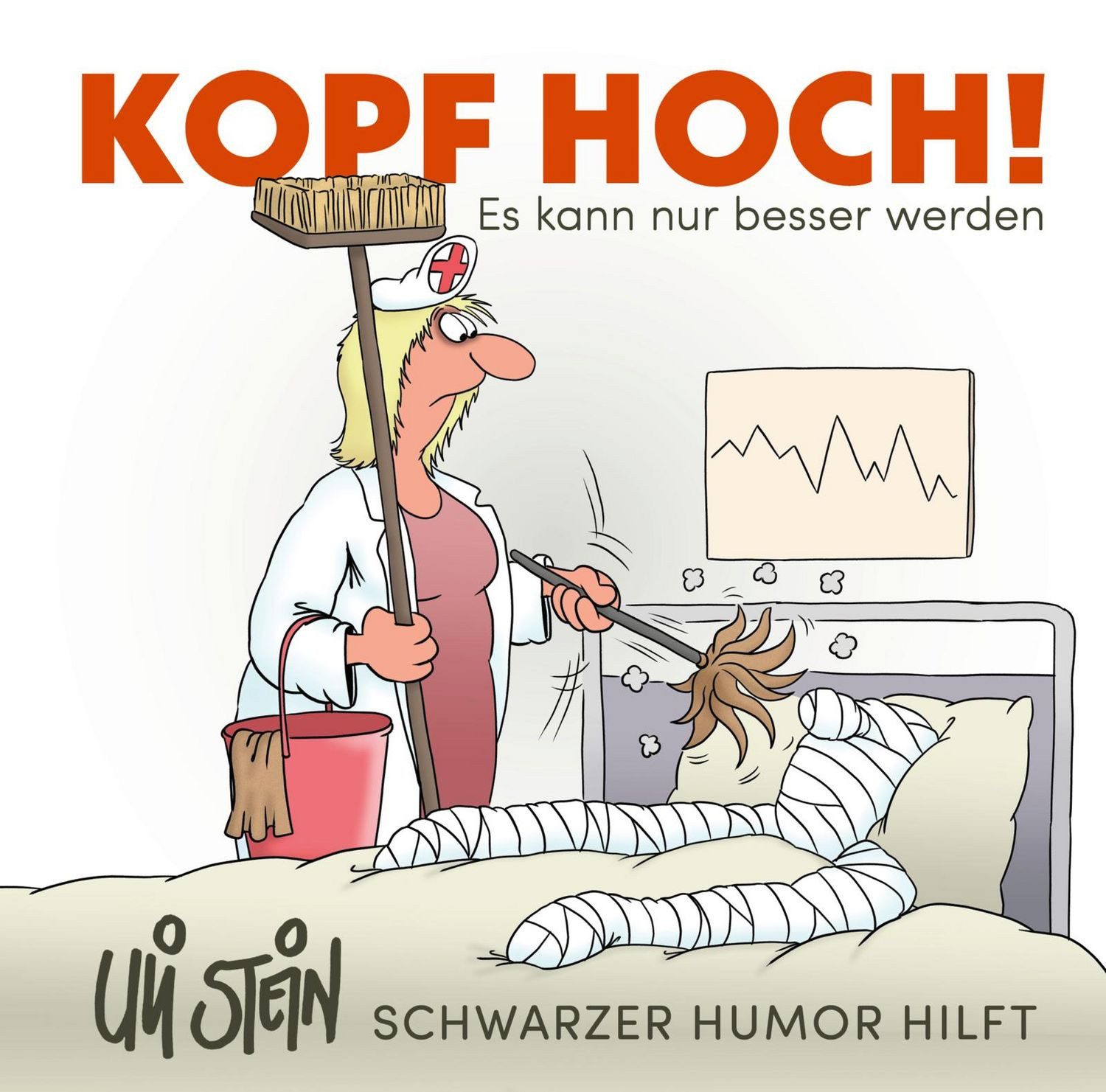 Belletristik Uli Stein: Gute Wünsche!: Kopf hoch! Schwarzer Humor hilft Es kann nur Uli Stein