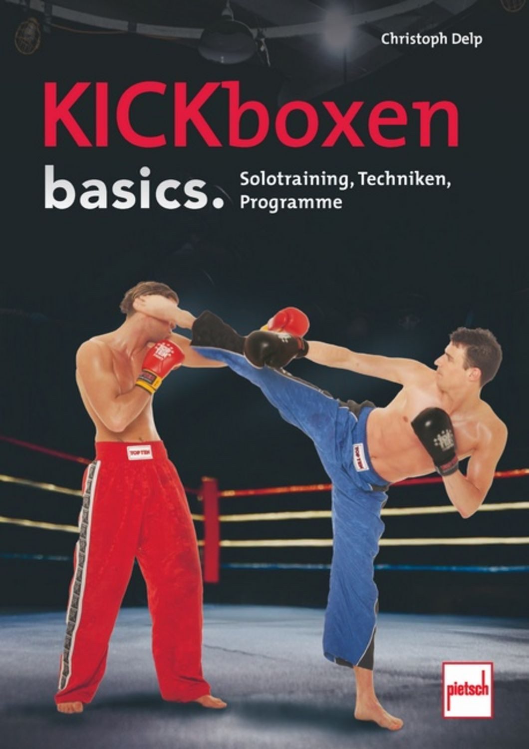Kickboxen basics. / Christoph Delp
