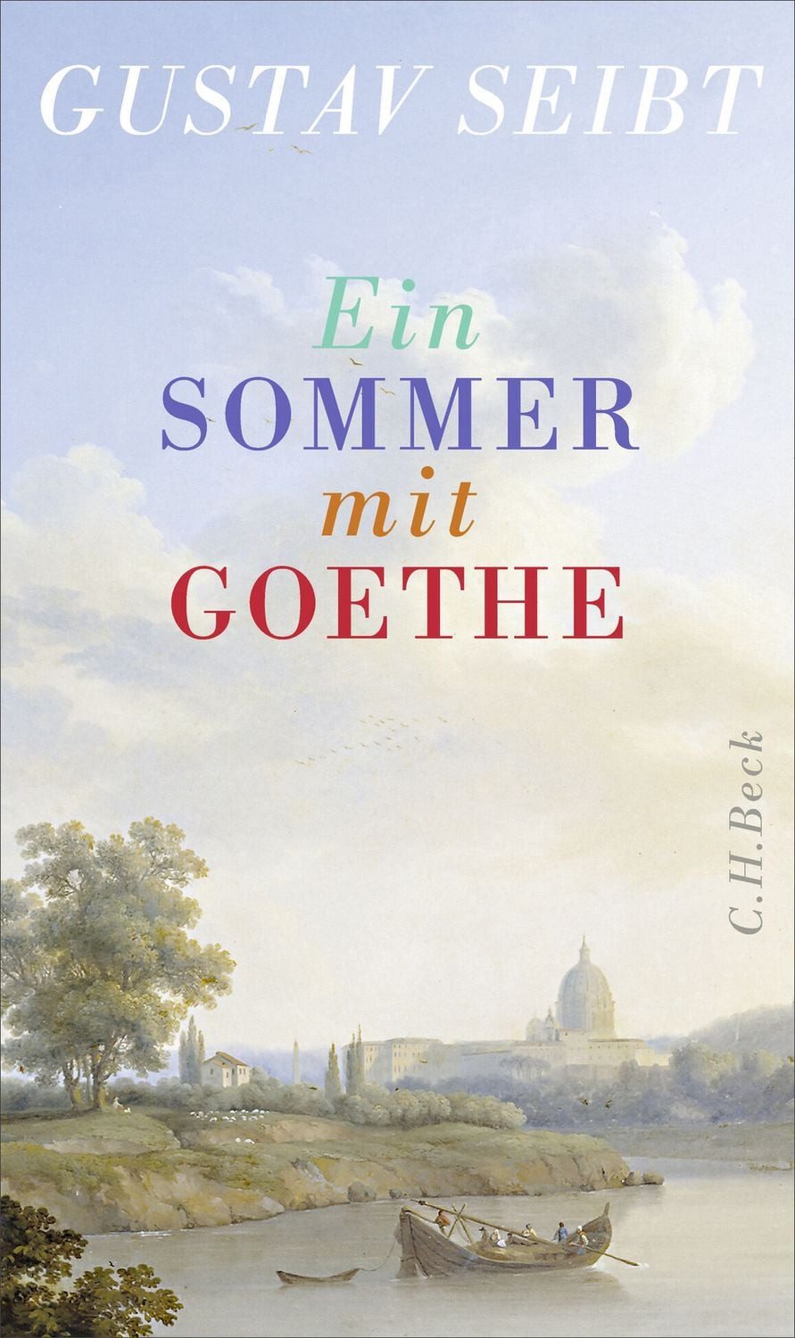 Ein Sommer mit Goethe / Gustav Seibt