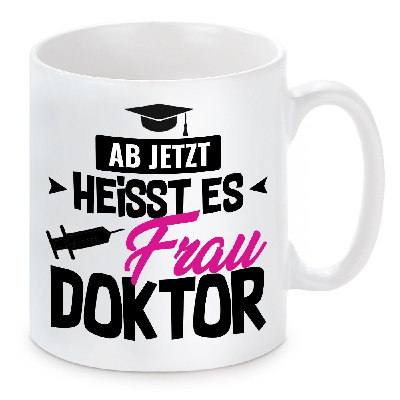 Frau Ab mit es Kaffeetasse heisst spülmaschinenfest Herzbotschaft jetzt Motiv mikrowellengeeignet Doktor, Keramik, Tasse und Kaffeebecher