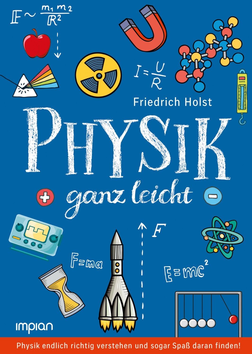 Physik ganz leicht / Friedrich Holst