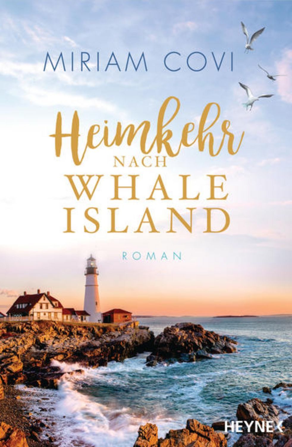 Heimkehr nach Whale Island / Miriam Covi, Roman – Der Auftakt der großen Sehnsuchtsreihe