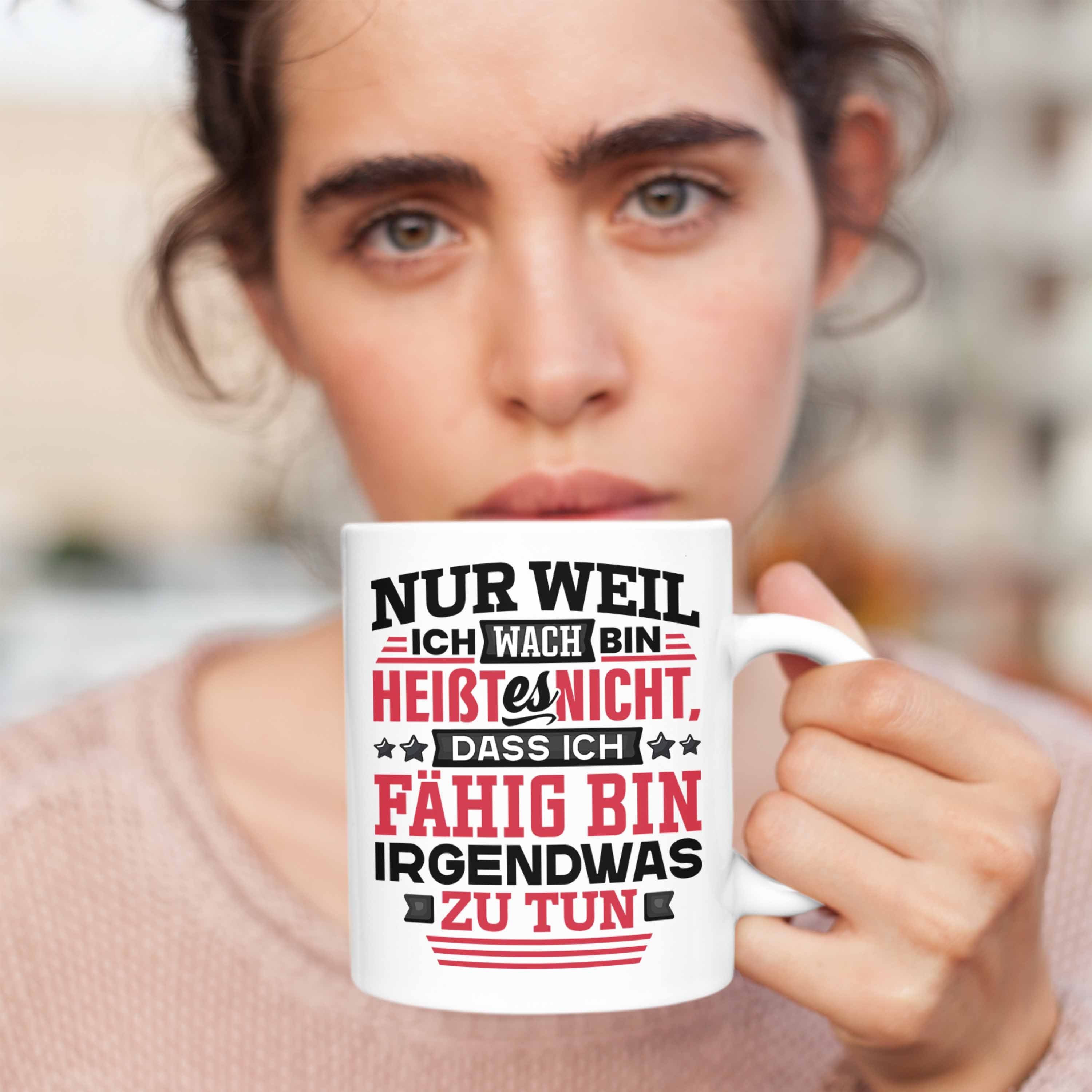 Heißt Bin Wach Nur Tasse Trendation Tasse Spruch Ich Nic Weiss Weil Es Lustiger Kaffee-Becher