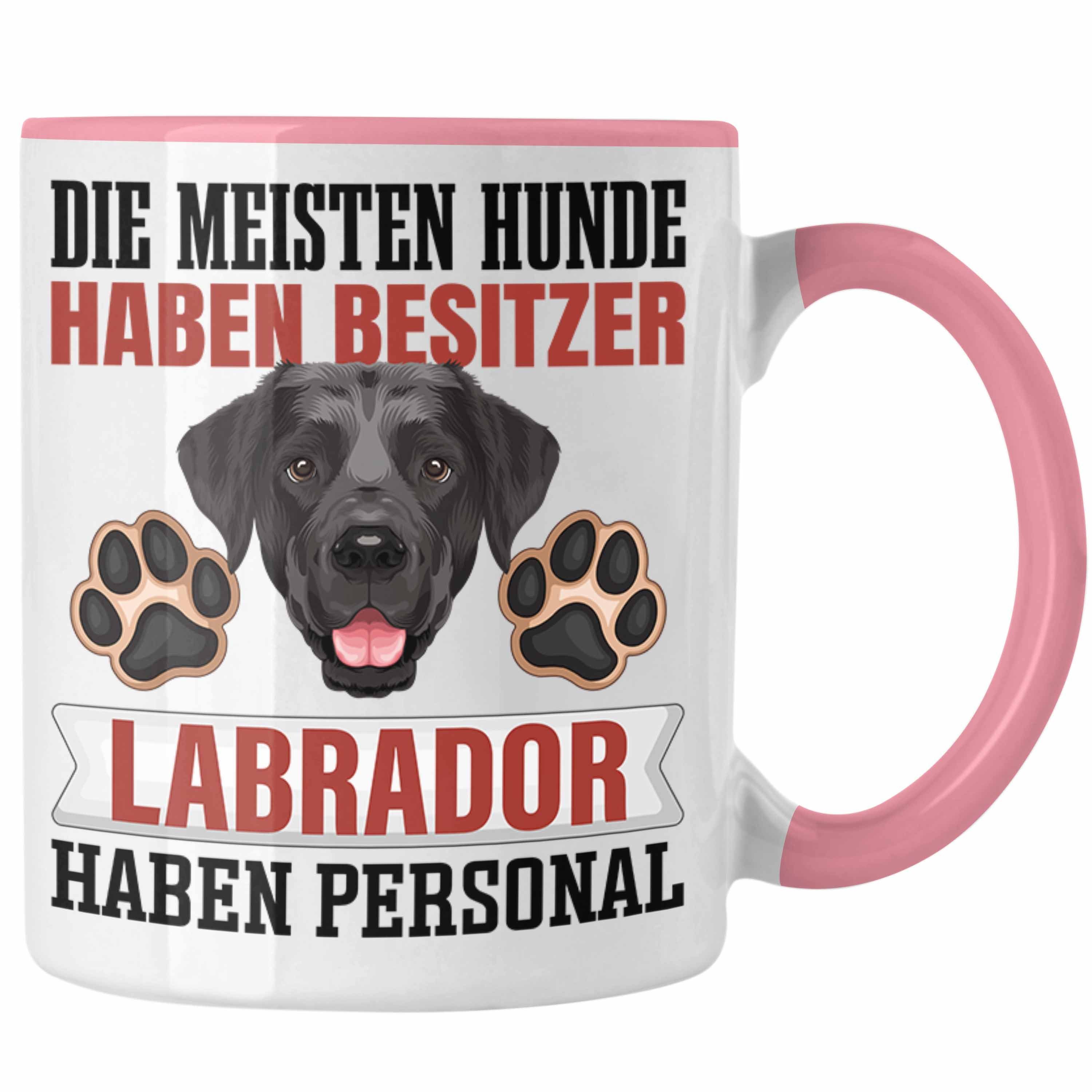 Trendation Tasse Labrador Besitzer Tasse Geschenk Lustiger Spruch Geschenkidee Besitzer Rosa