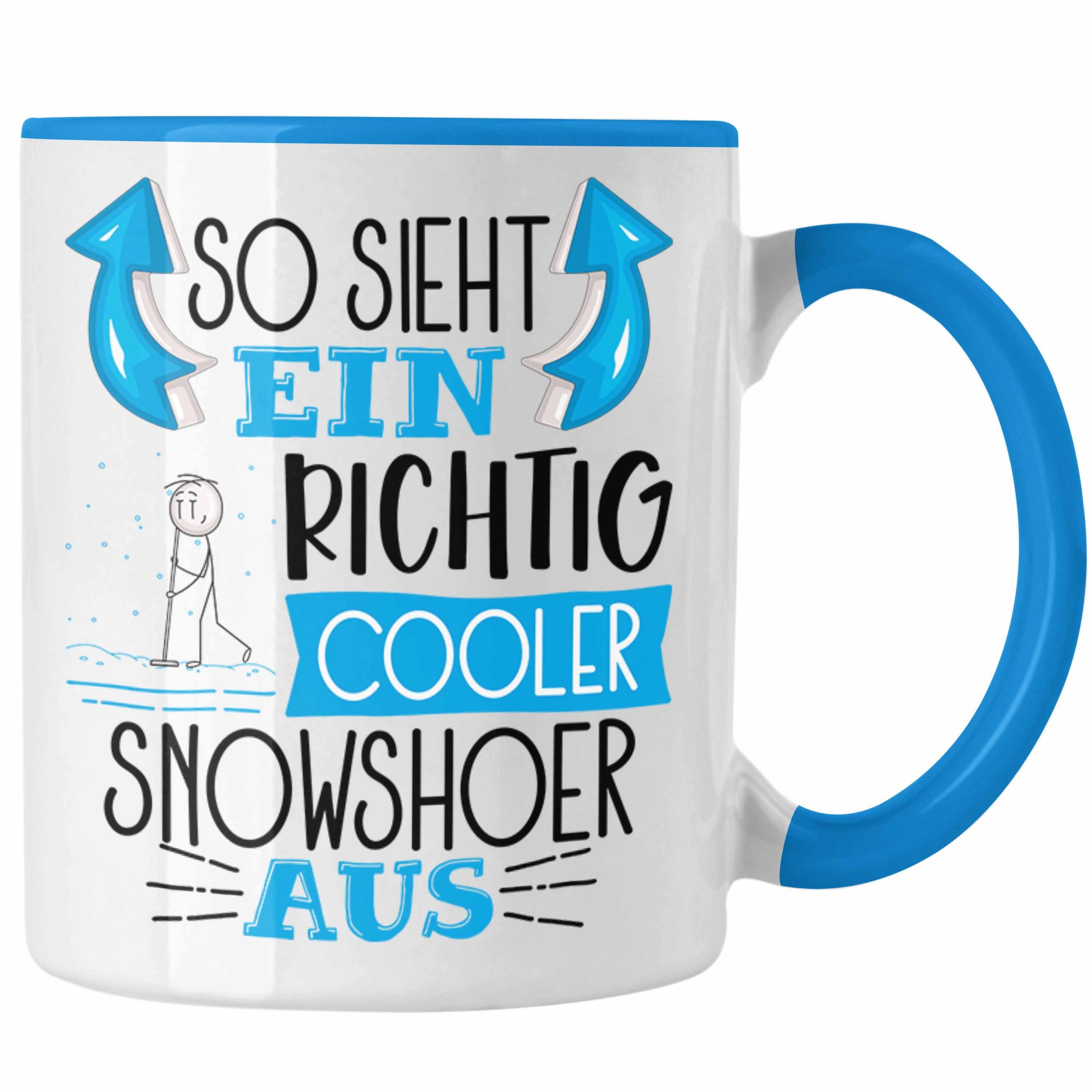 Trendation Tasse So Sieht Ein Richtig Cooler Snowshoer Aus Geschenk Tasse Lustiger Spr Blau