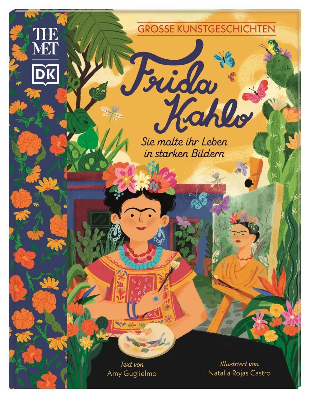 Große Kunstgeschichten. Frida Kahlo / Amy Guglielmo, Sie malte ihr Leben in starken Bildern. Künstlerbiografie. Für Kinder ab 8 Jahren. In Kooperation mit dem Metropolitan Museum of Art