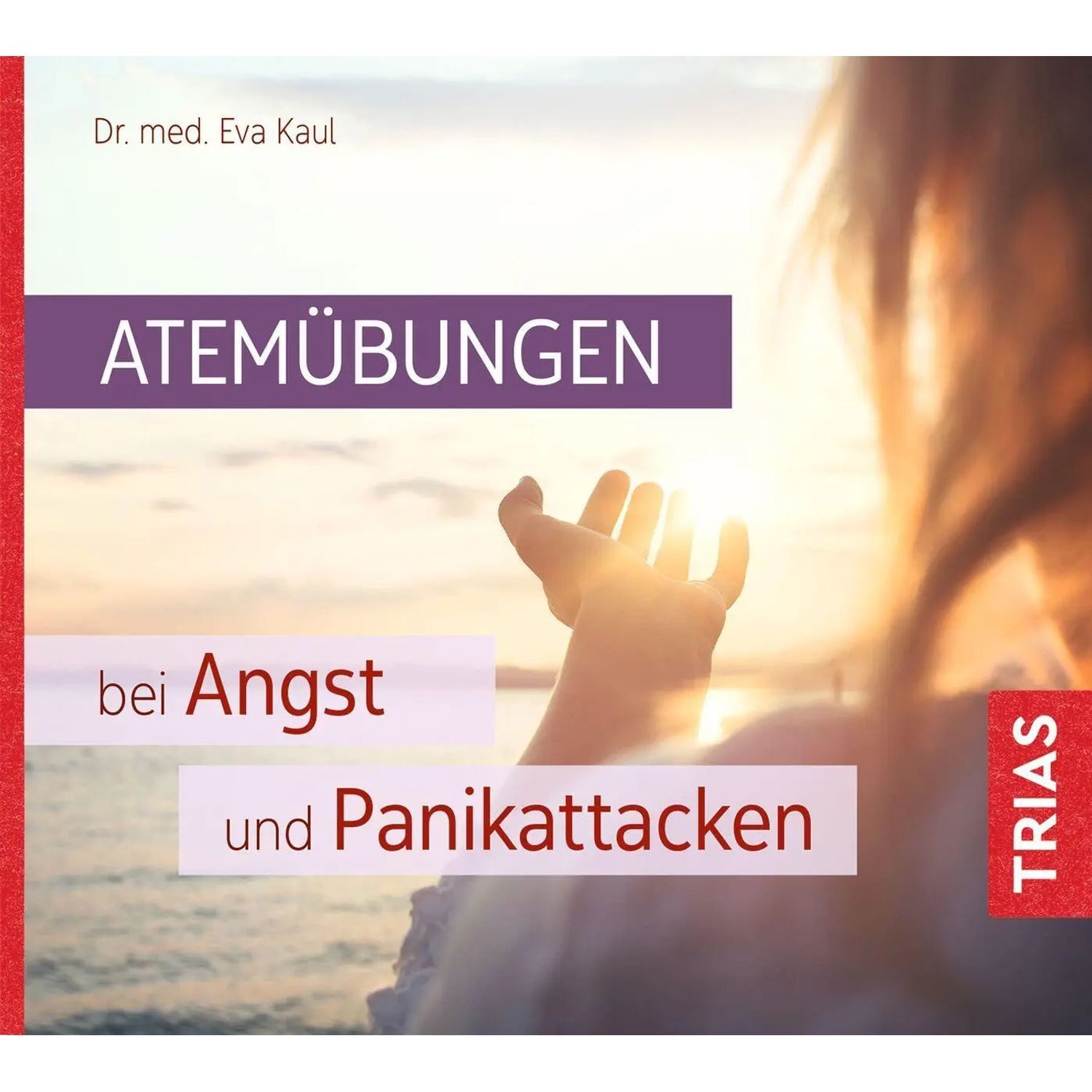 Trias Hörspiel Atemübungen bei Angst und Panikattacken