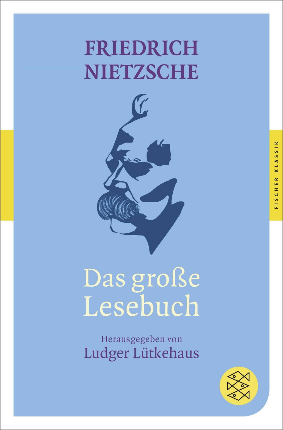 Das große Lesebuch / Friedrich Nietzsche, (Fischer Klassik)