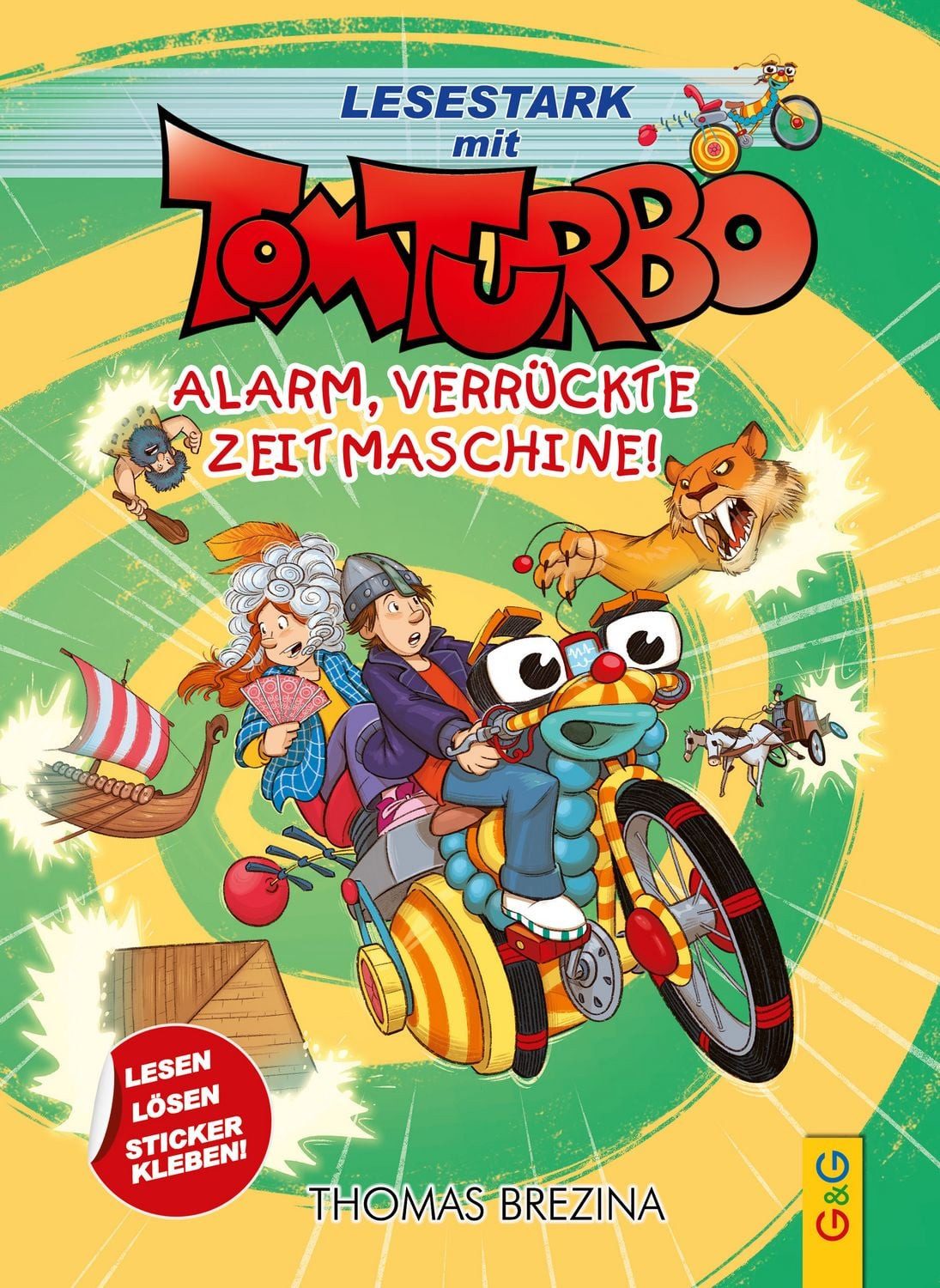 Tom Turbo – Lesestark – Alarm, verrückte Zeitmaschine! / Thomas Brezina