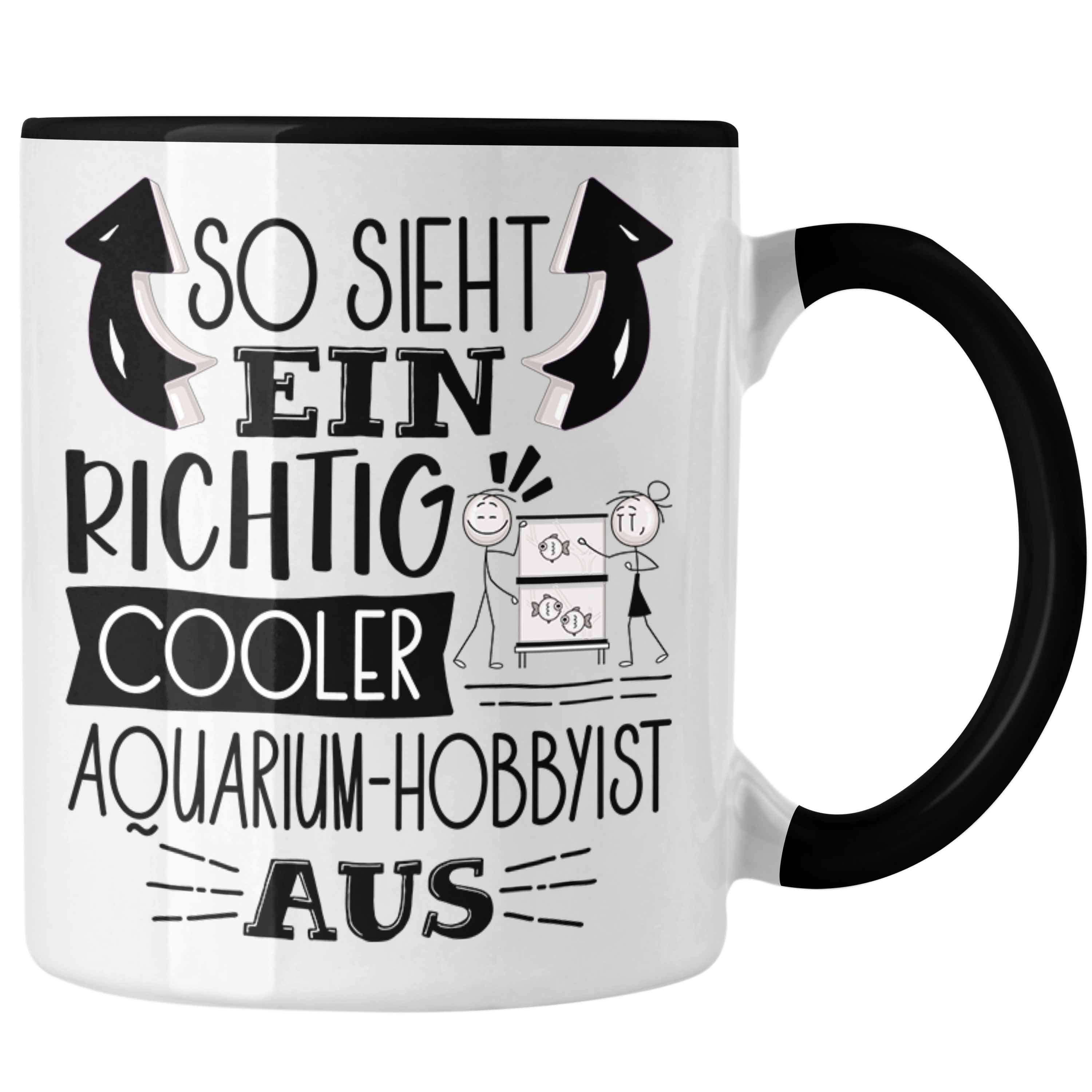Trendation Tasse Aquarium-Hobbyist Tasse So Sieht Ein Richtig Cooler Aquarium-Hobbyist Schwarz