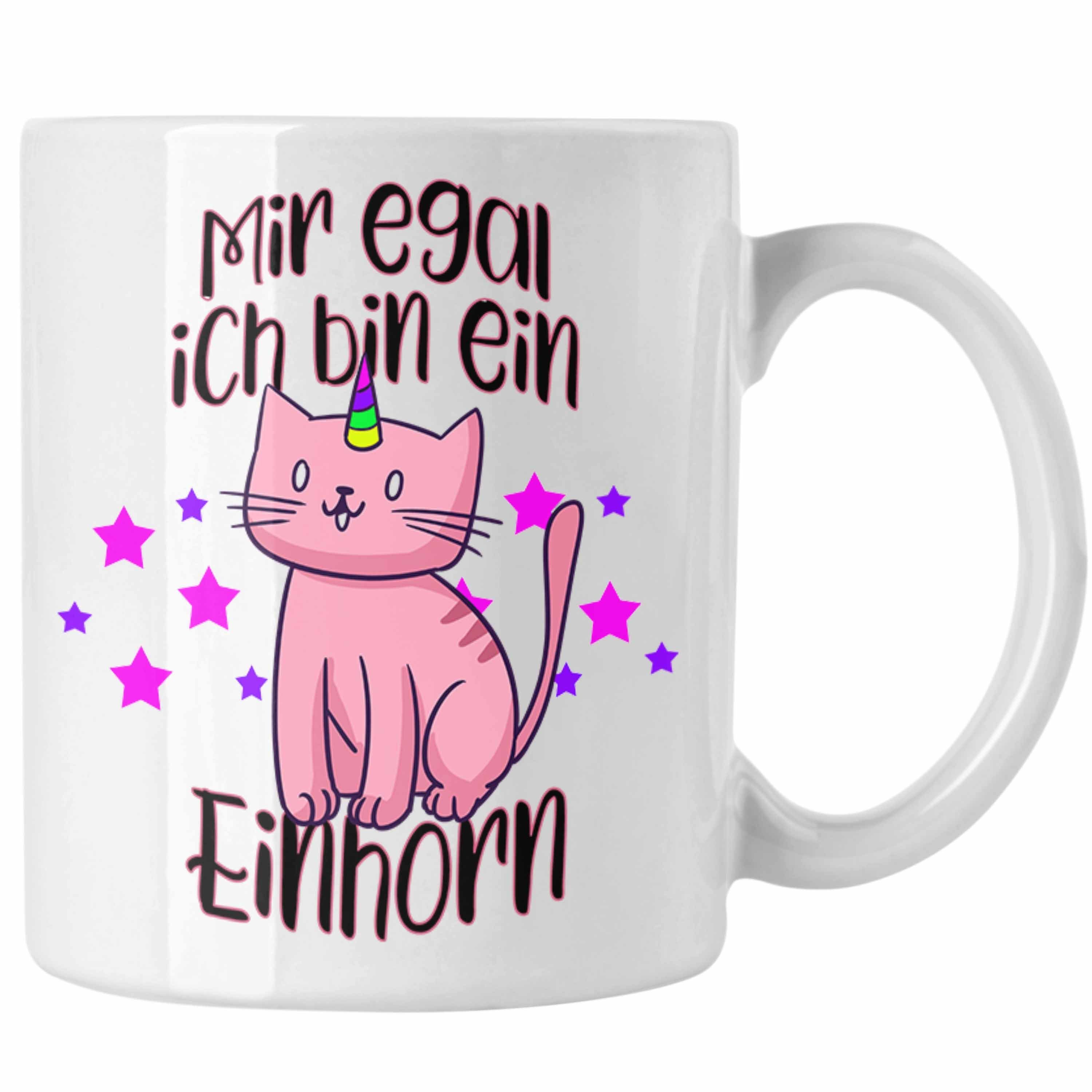 Trendation Tasse Trendation - Einhorn Tasse Lustiger Spruch Frauen Geschenk Freundin - Mir Egal Ich Bin Ein Einhorn - Mädchen Geschenkidee Tassen Kaffeetasse Mädels Weiss