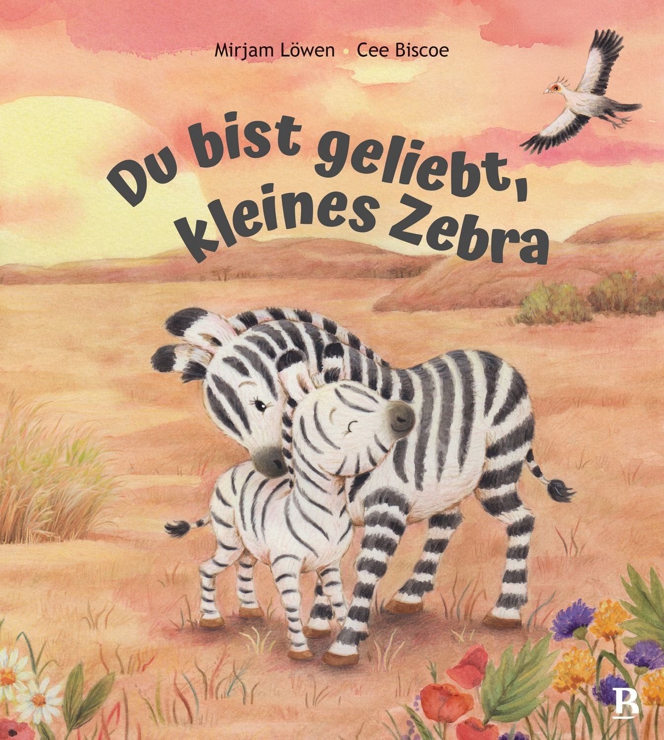 Du bist geliebt, kleines Zebra / Mirjam Löwen