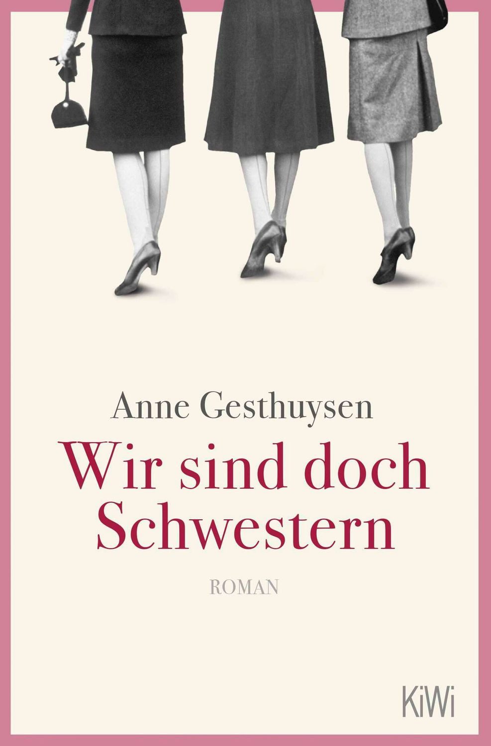 Wir sind doch Schwestern / Anne Gesthuysen