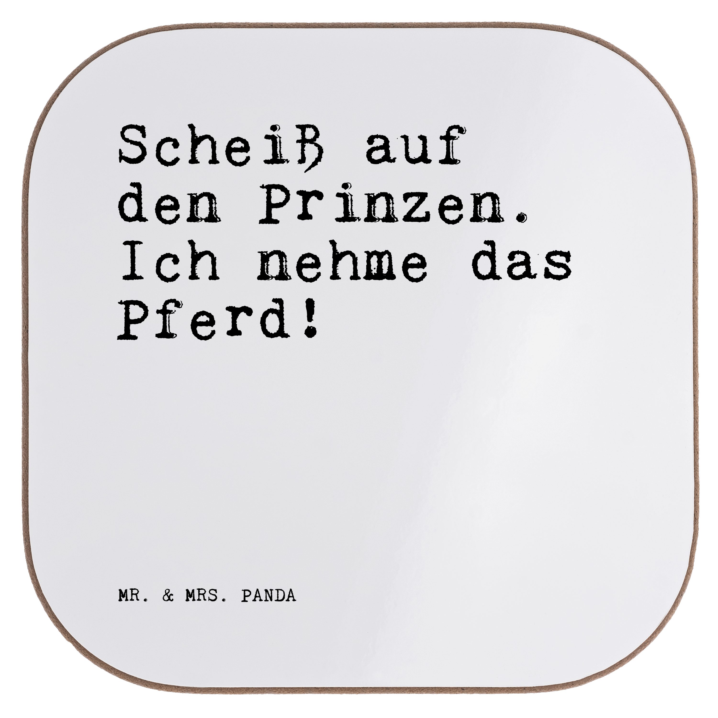 Mr. & Mrs. Panda Getränkeuntersetzer Scheiß auf den Prinzen.... - Weiß - Geschenk, Spruch, Pferdebesitzer, 1-tlg.