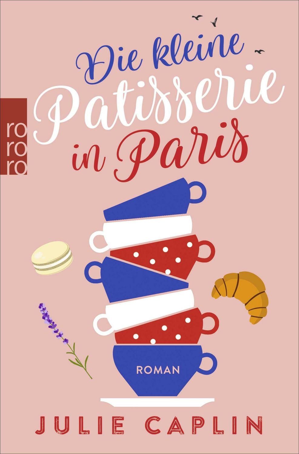 Belletristik Die kleine Patisserie in Paris Herzerwärmender Enemies-to-Lovers-Roman Julie Caplin