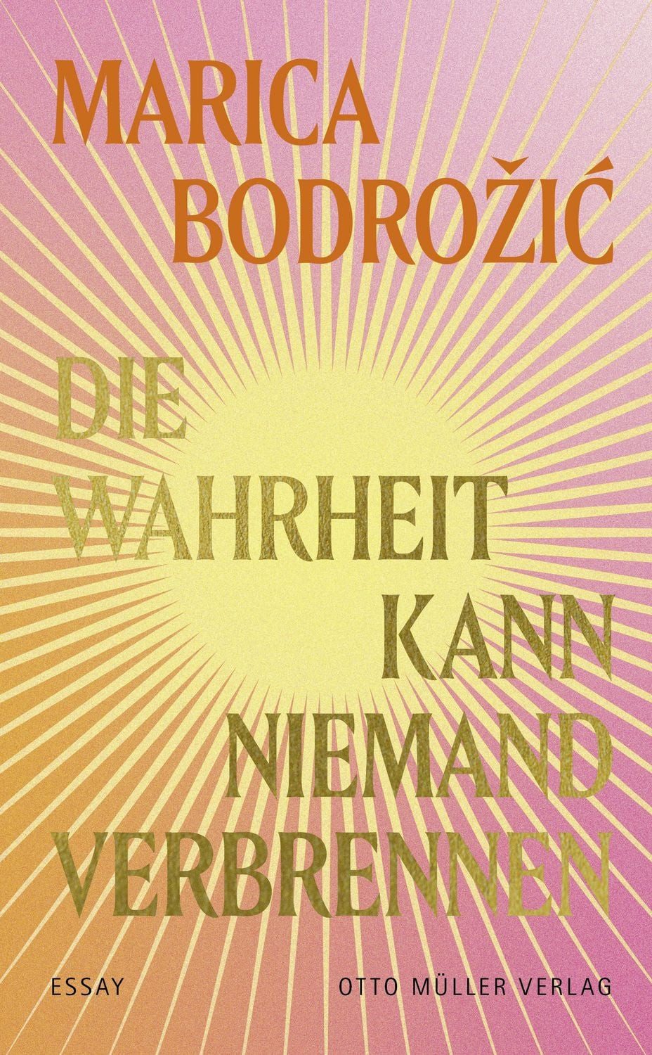 Die Wahrheit kann niemand verbrennen / Marica Bodrozic