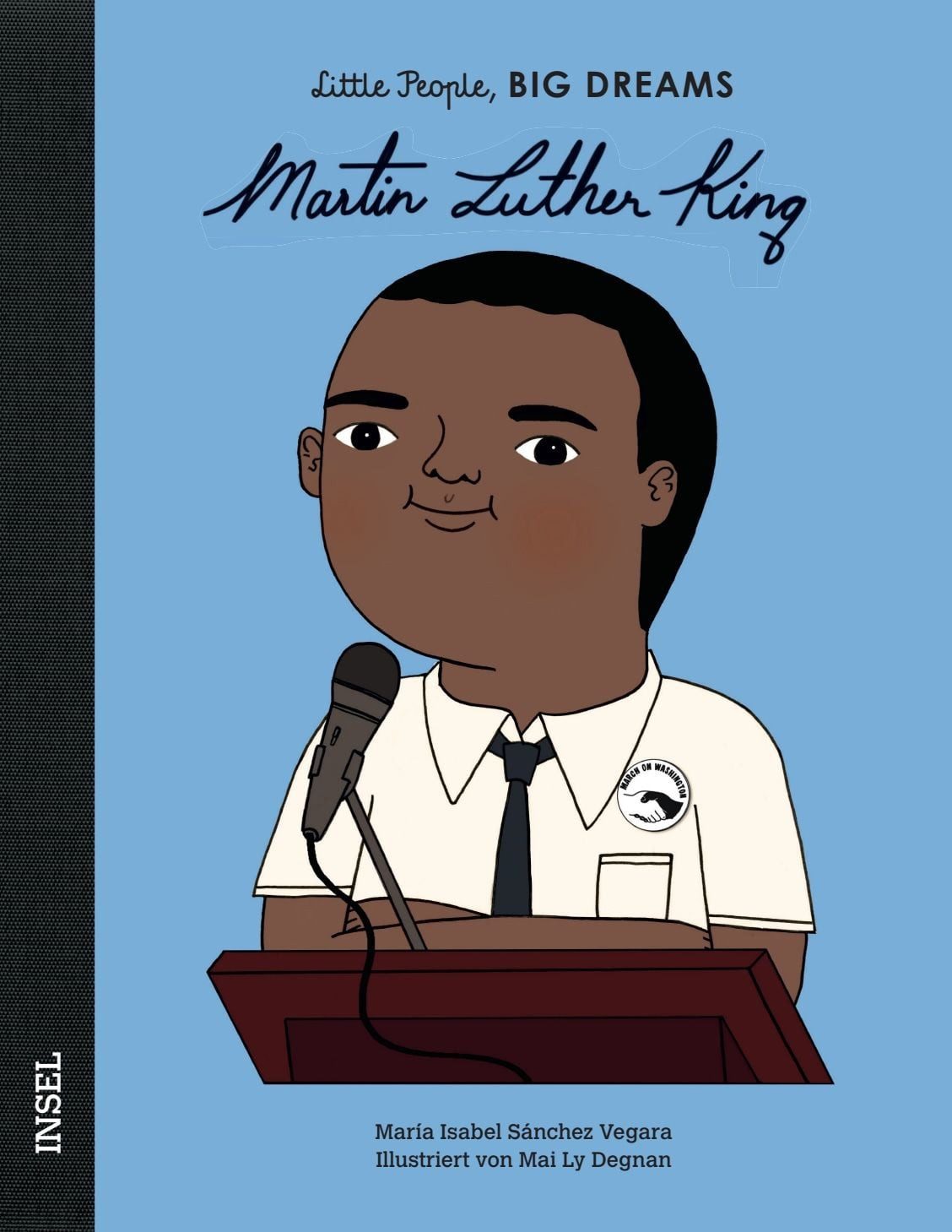 Martin Luther King – Little People, BIG DREAMS (Deutsche Ausgabe) / María Isabel Sánchez Vegara, Kinderbuch ab 4 Jahre