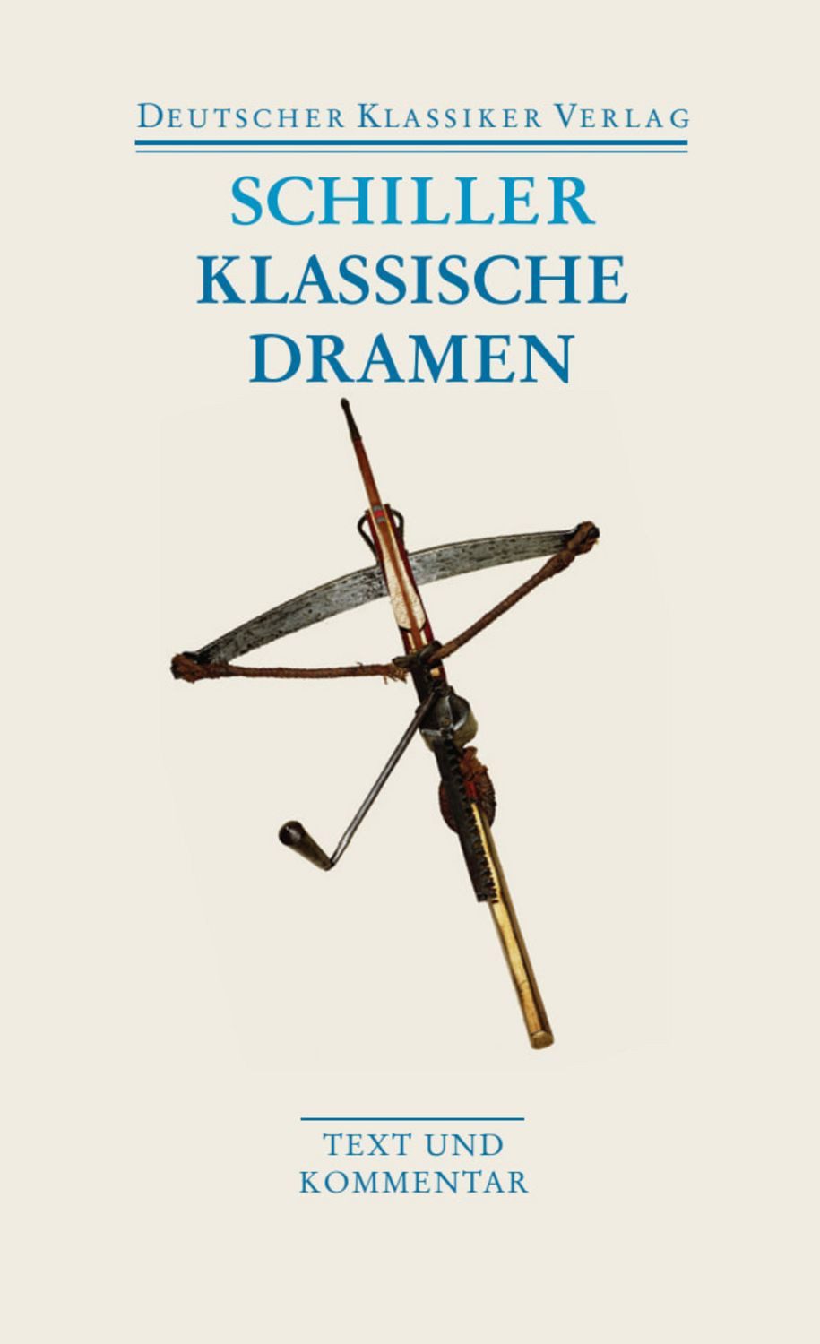 Klassische Dramen: Maria Stuart / Jungfrau von Orleans / Wilhelm Tell / Friedrich Schiller