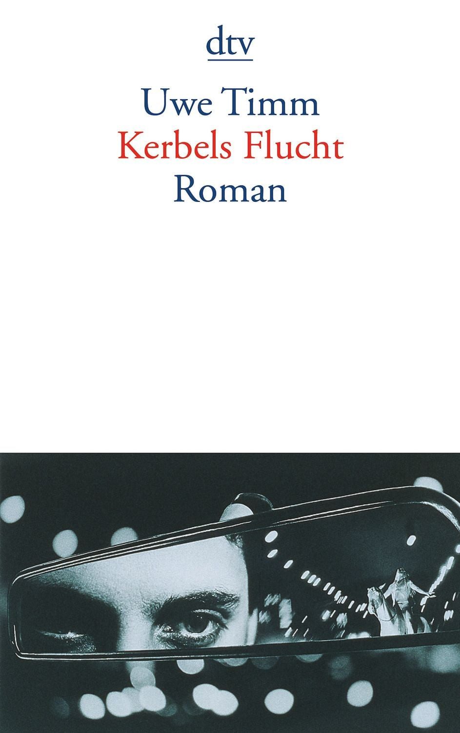 Kerbels Flucht / Uwe Timm, Roman