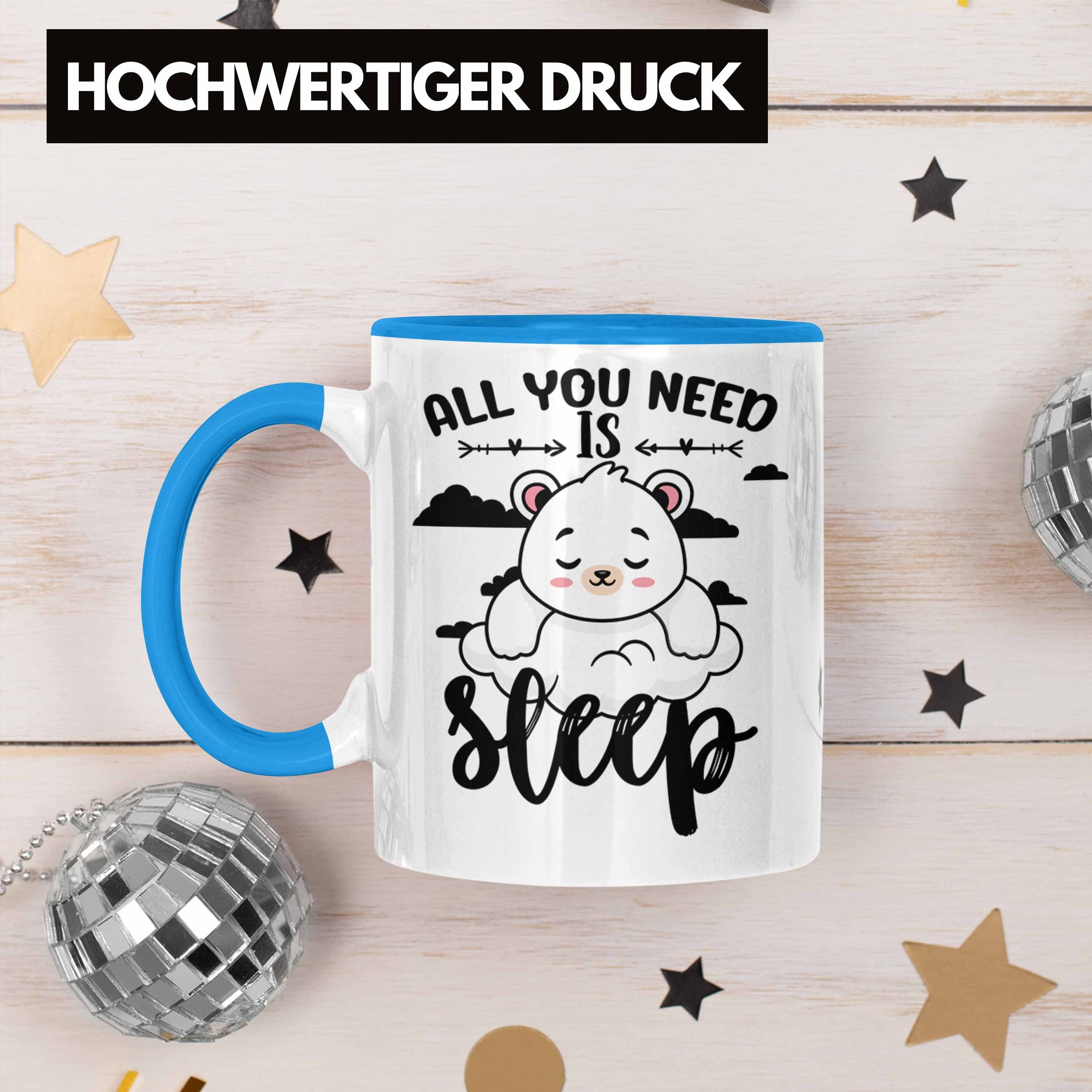 Geschenk - Need Is Sleep All Bär You Tasse Trendation Tasse Blau Trendation für