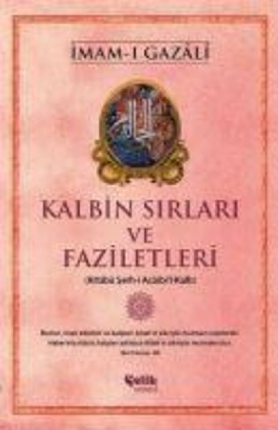 Kalbin Sirlari ve Faziletleri / Imam-I Gazali