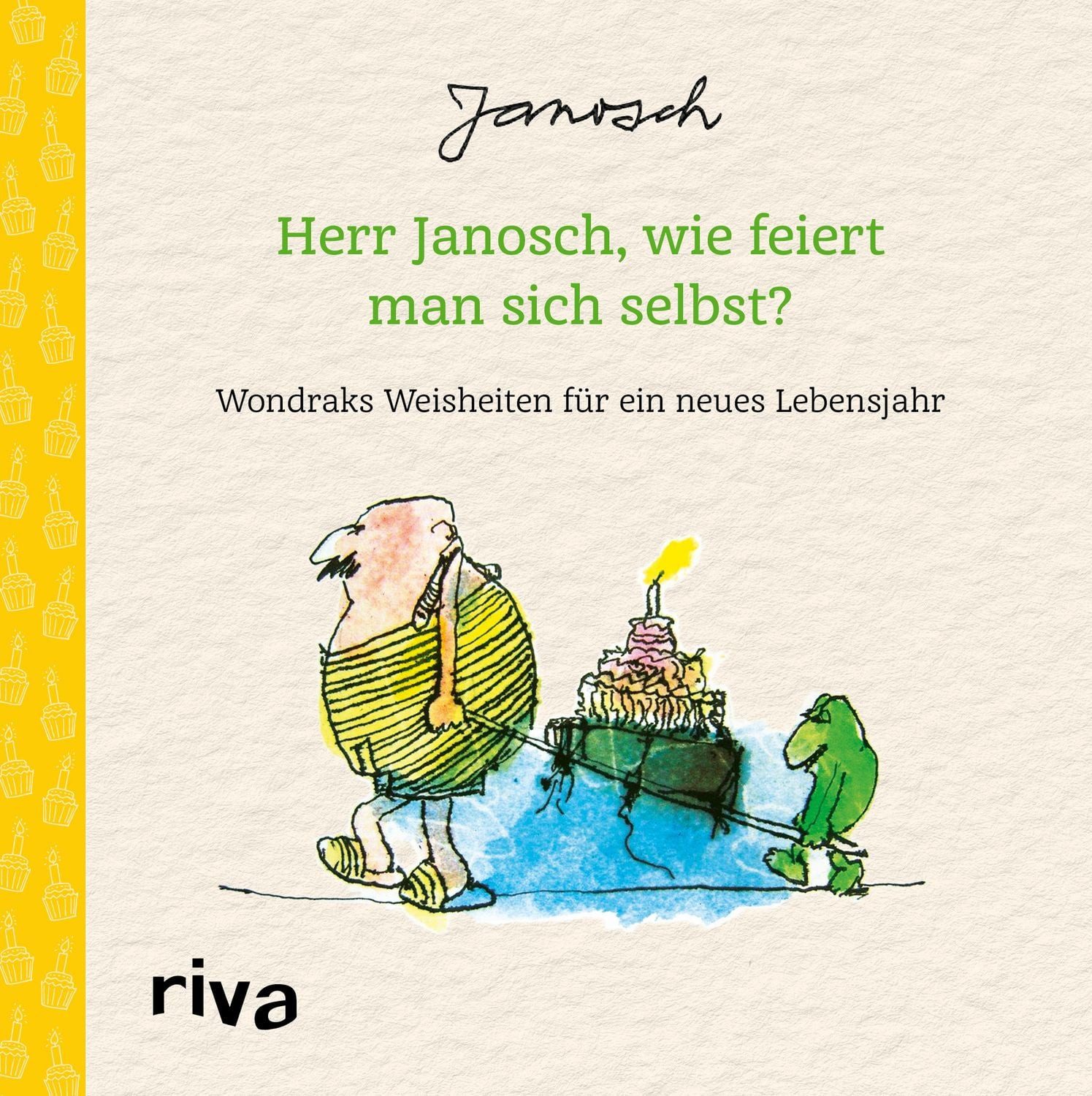 Belletristik Herr Janosch, wie feiert man sich selbst? Wondraks Weisheiten für ein Janosch