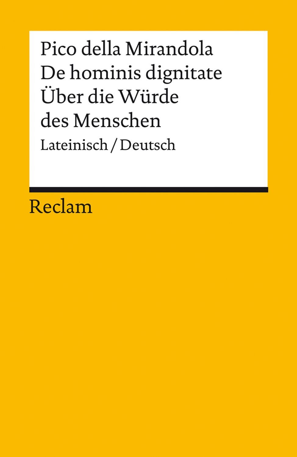 De hominis dignitate / Über die Würde des Menschen / Giovanni Pico della Mirandola